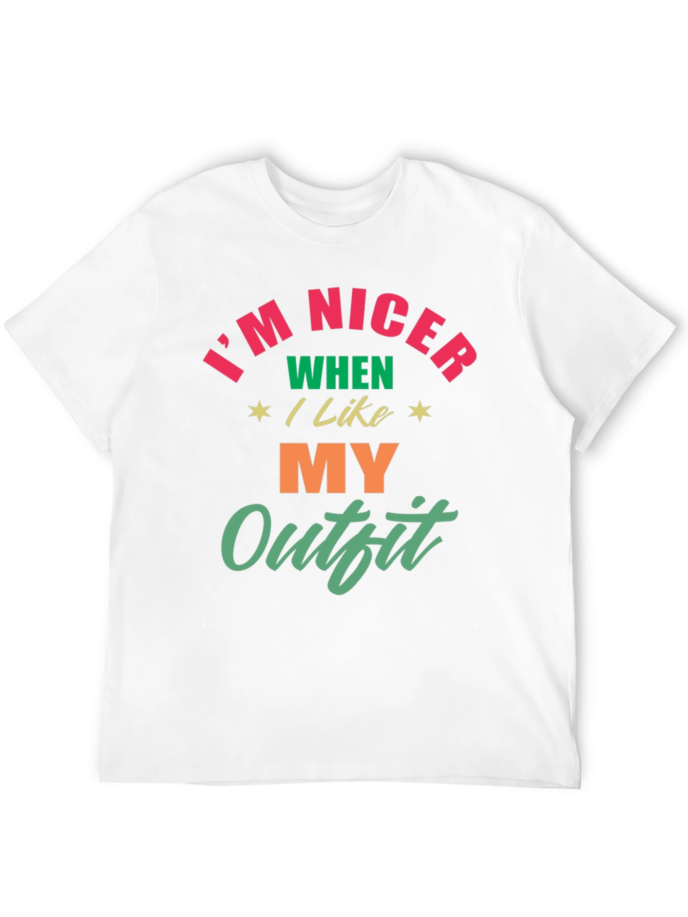 Im Nicer When I Like My Outfit T-Shirt