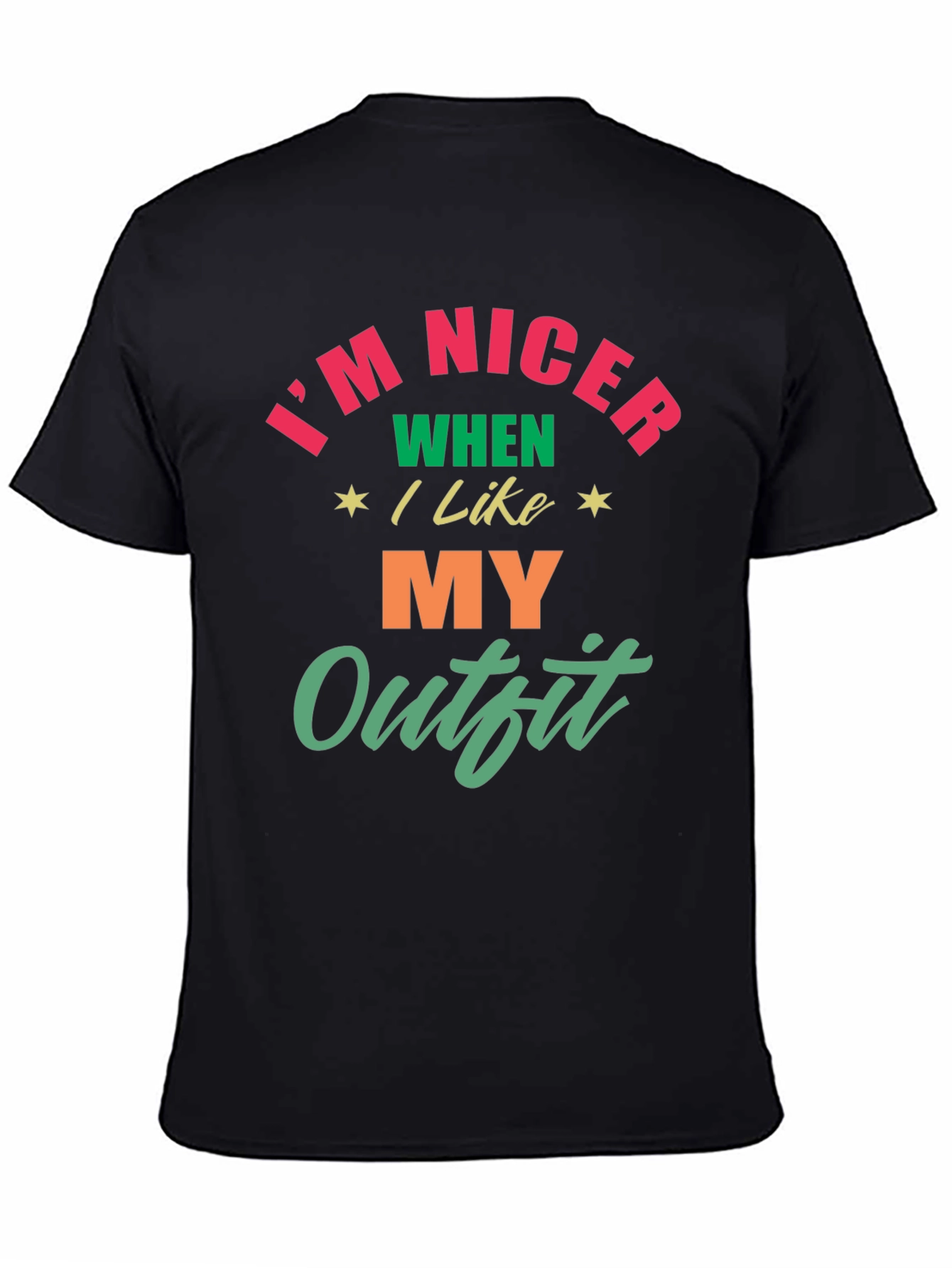 Im Nicer When I Like My Outfit T-Shirt