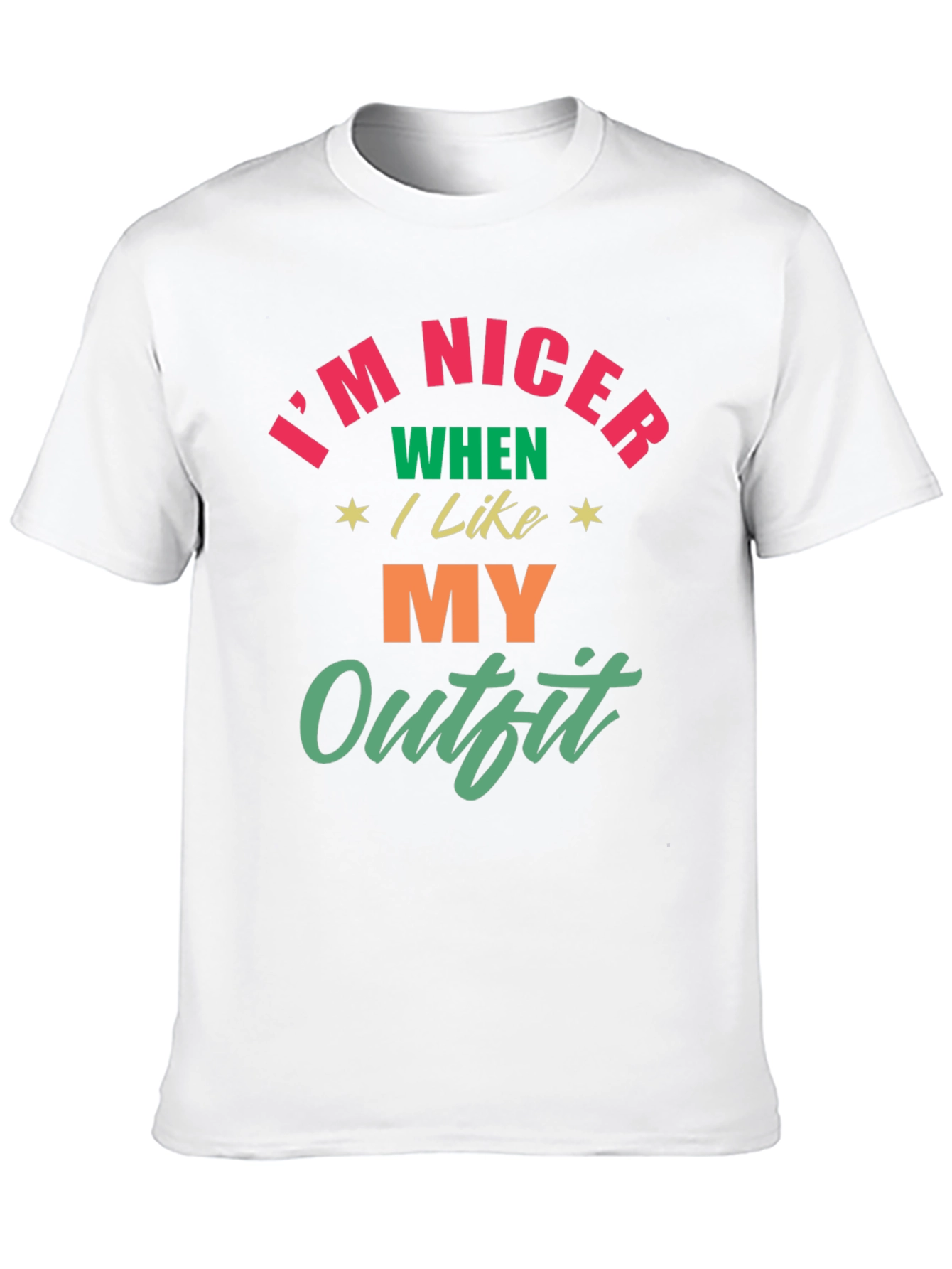 Im Nicer When I Like My Outfit T-Shirt