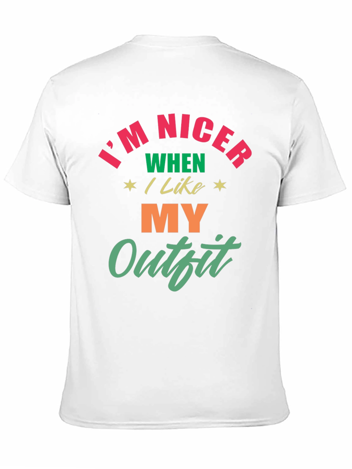 Im Nicer When I Like My Outfit T-Shirt