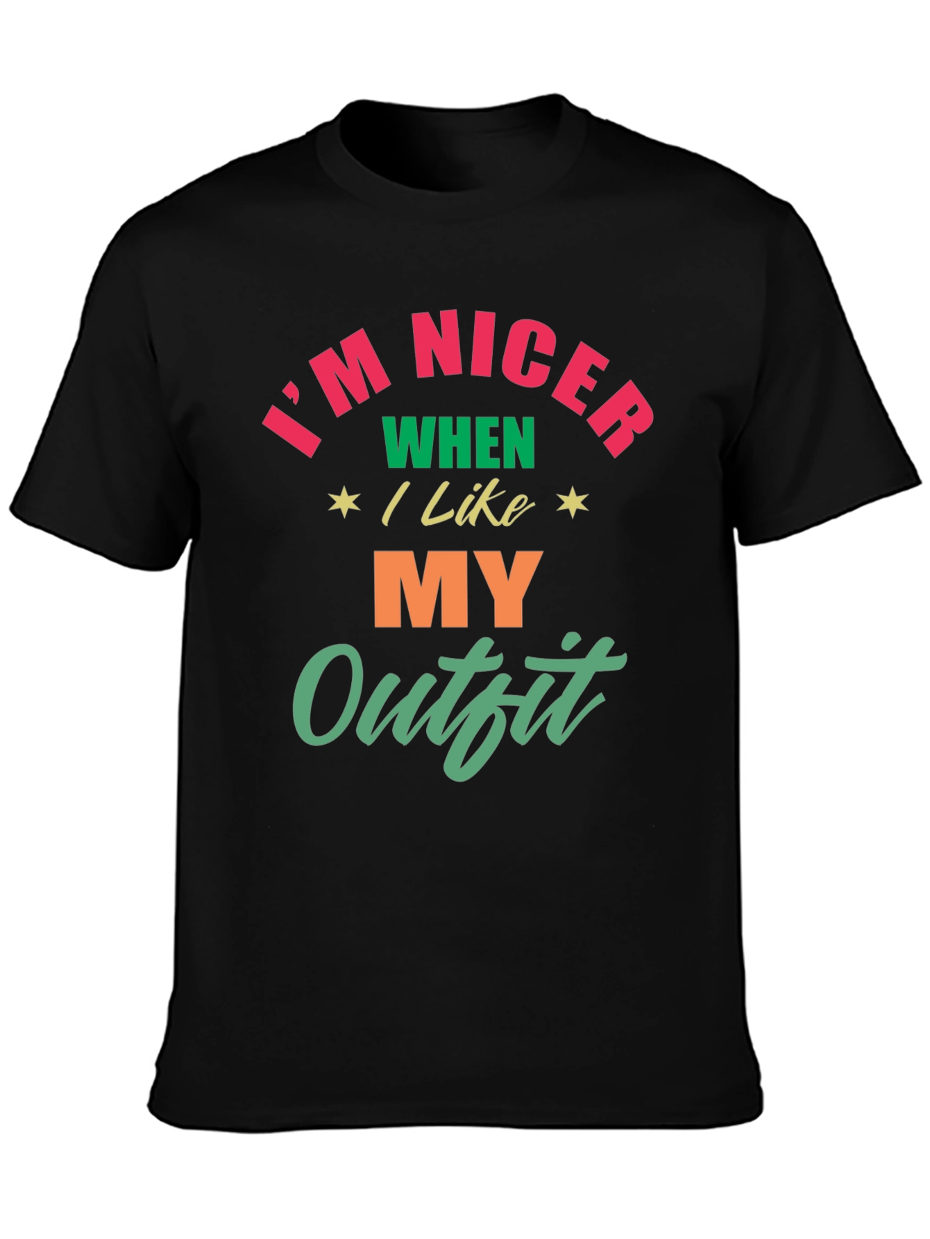 Im Nicer When I Like My Outfit T-Shirt