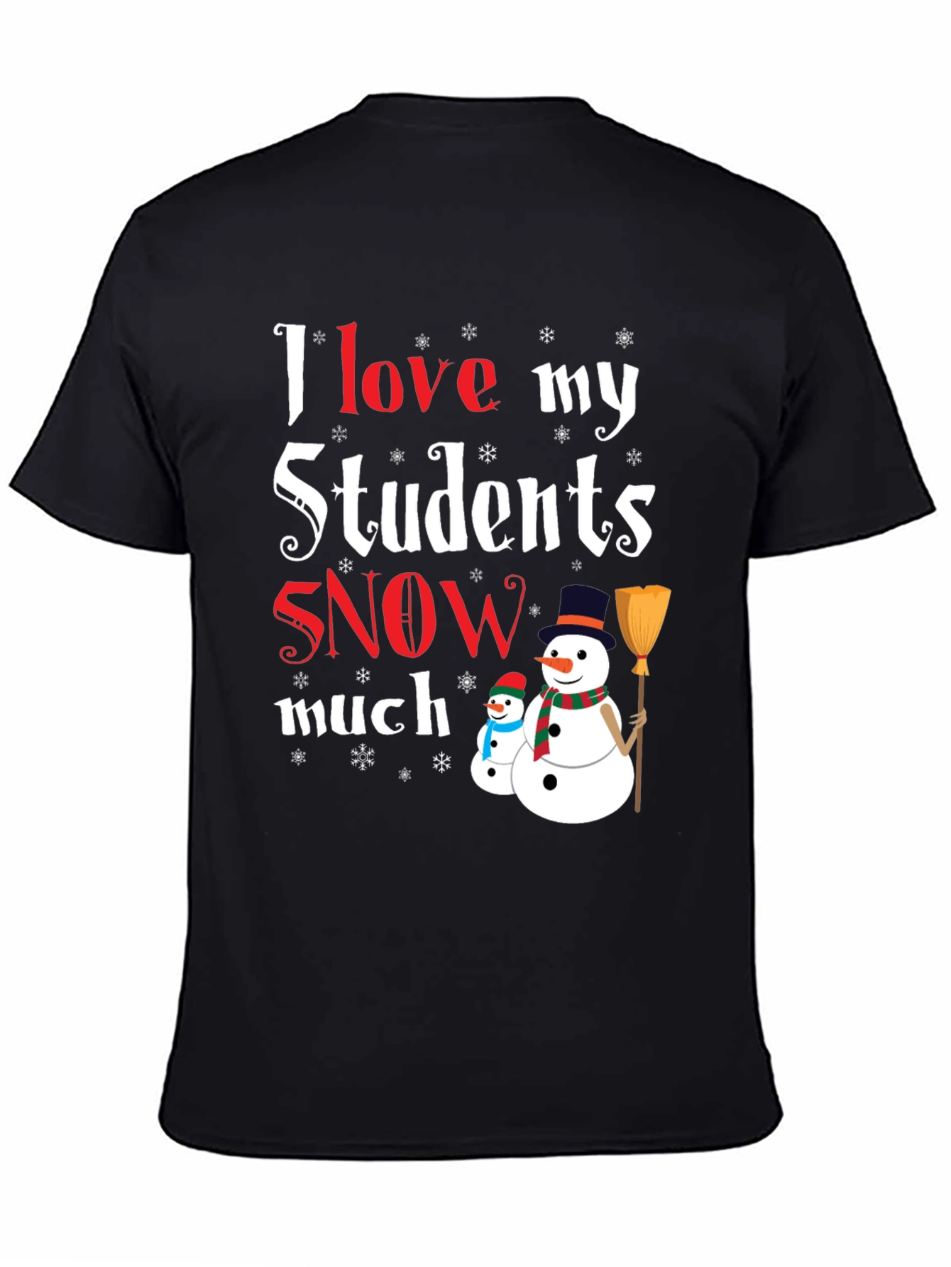 I Love My Students Snow Much T-Shirt