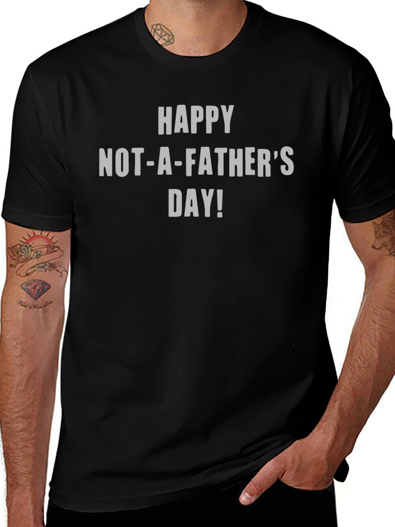Happy Not-A-Fathers Day T-Shirt