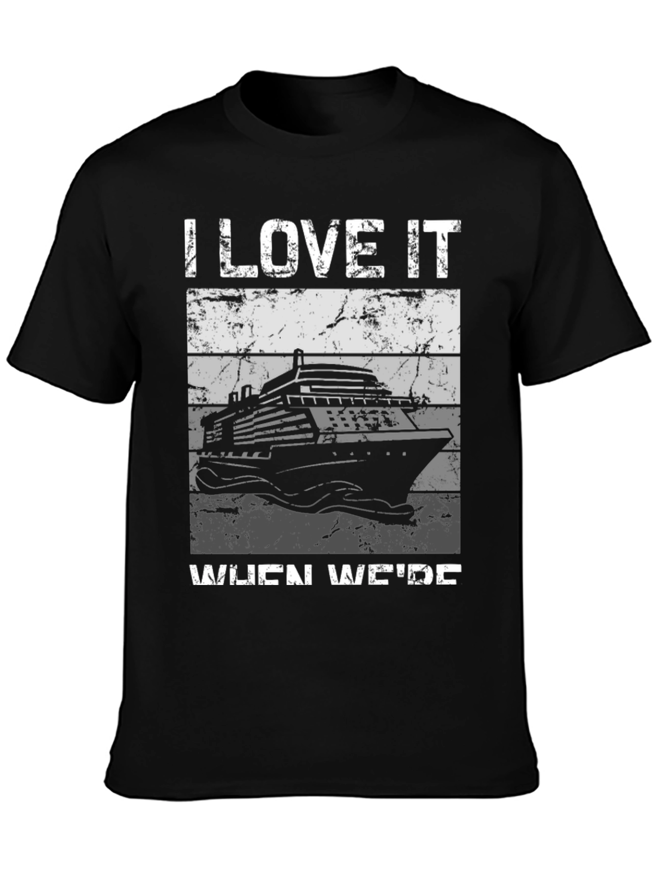 I Love It When Were Cruising T-Shirt