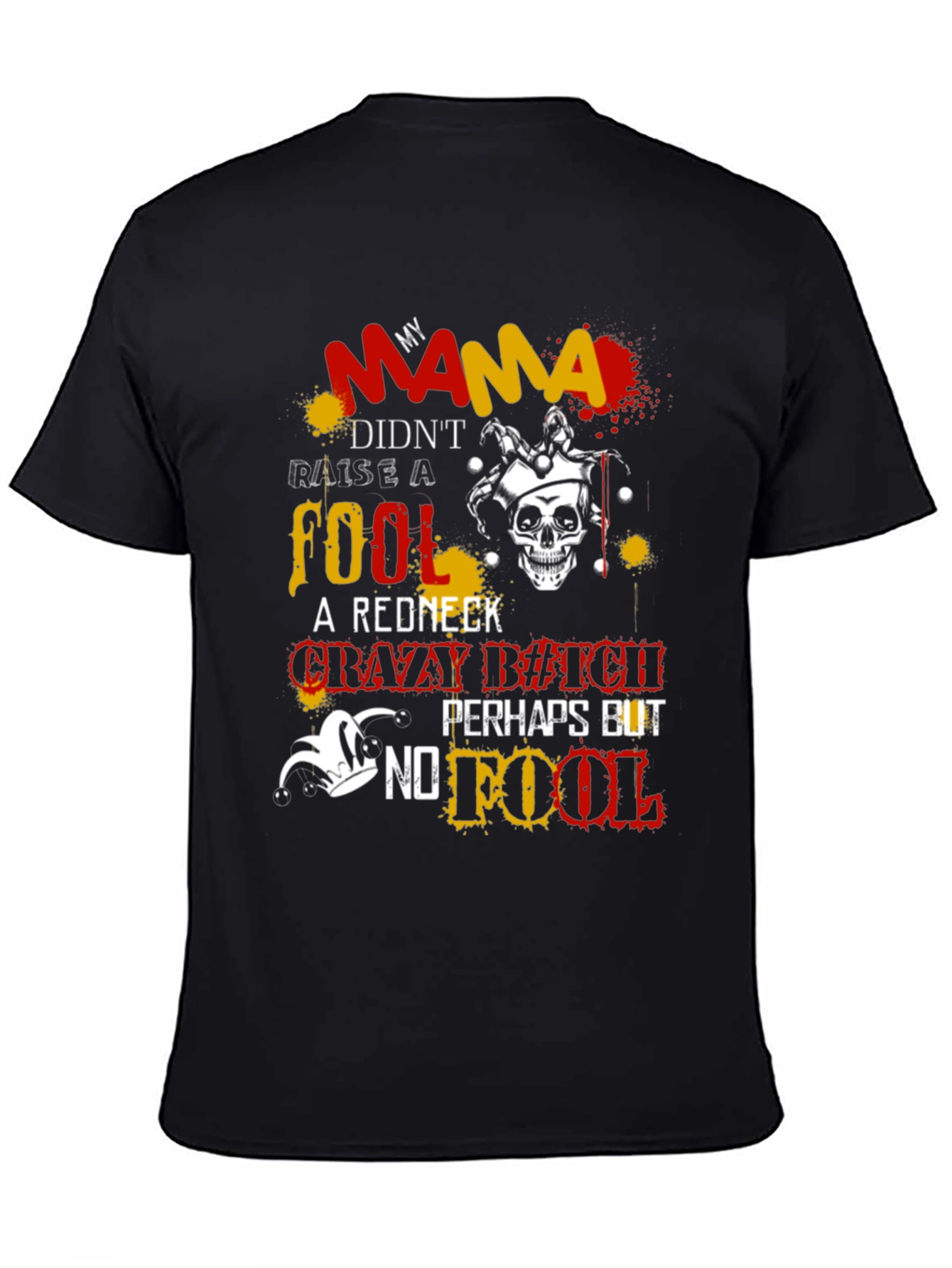Mama Didnt Raise a Fool Graphic T-Shirt