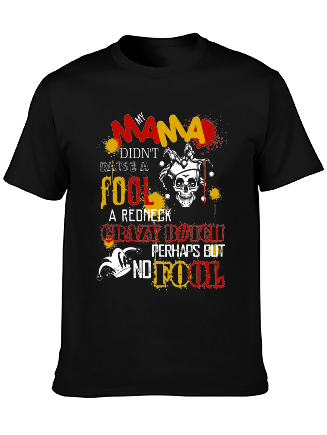 Mama Didnt Raise a Fool Graphic T-Shirt
