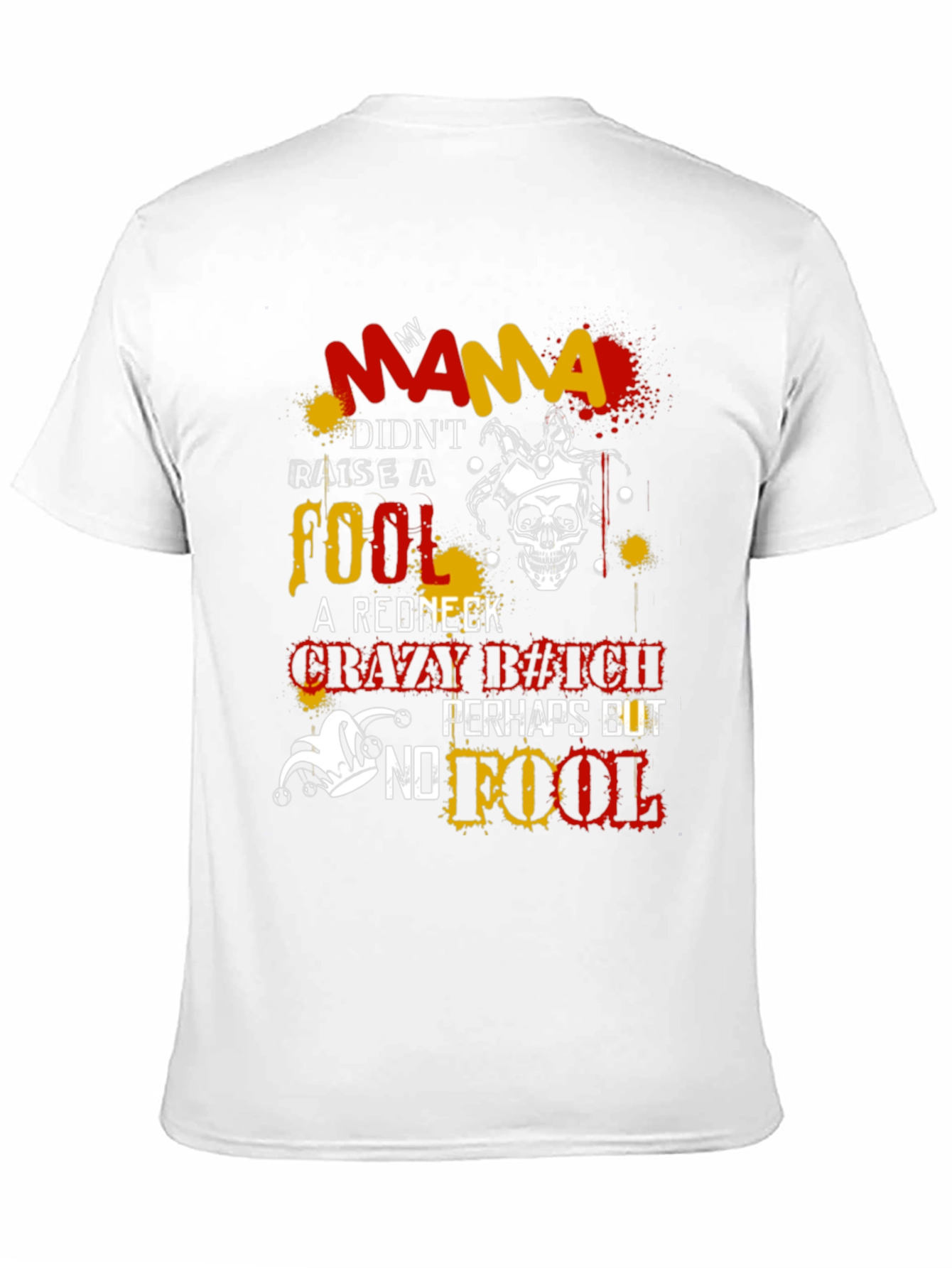 Mama Didnt Raise a Fool Graphic T-Shirt