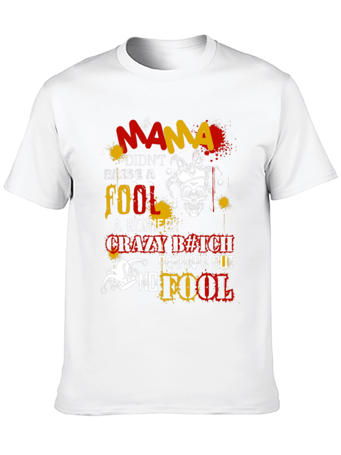 Mama Didnt Raise a Fool Graphic T-Shirt