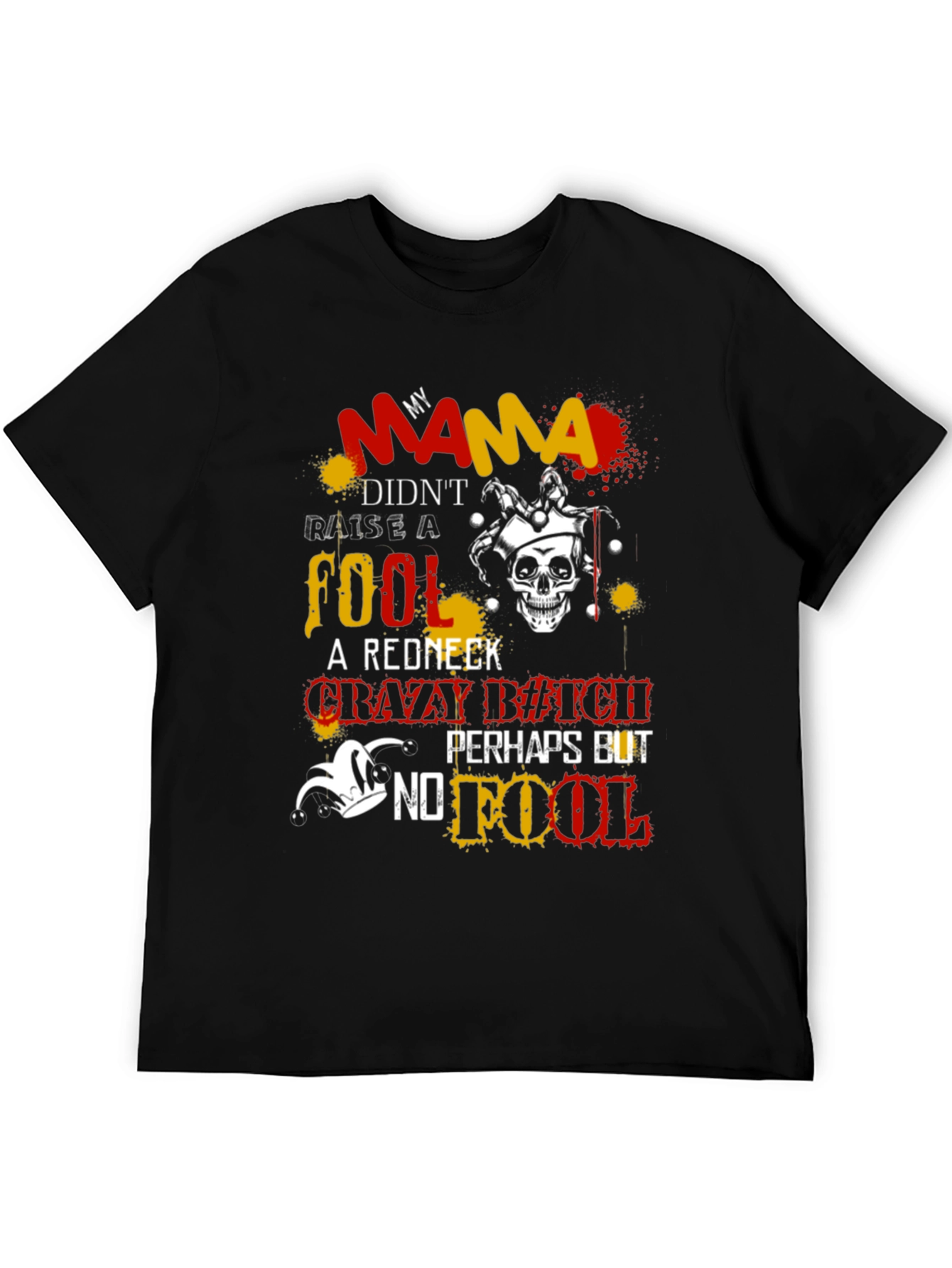 Mama Didnt Raise a Fool Graphic T-Shirt