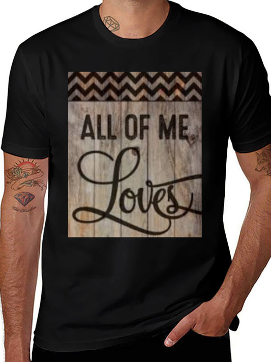 All of Me Loves T-Shirt