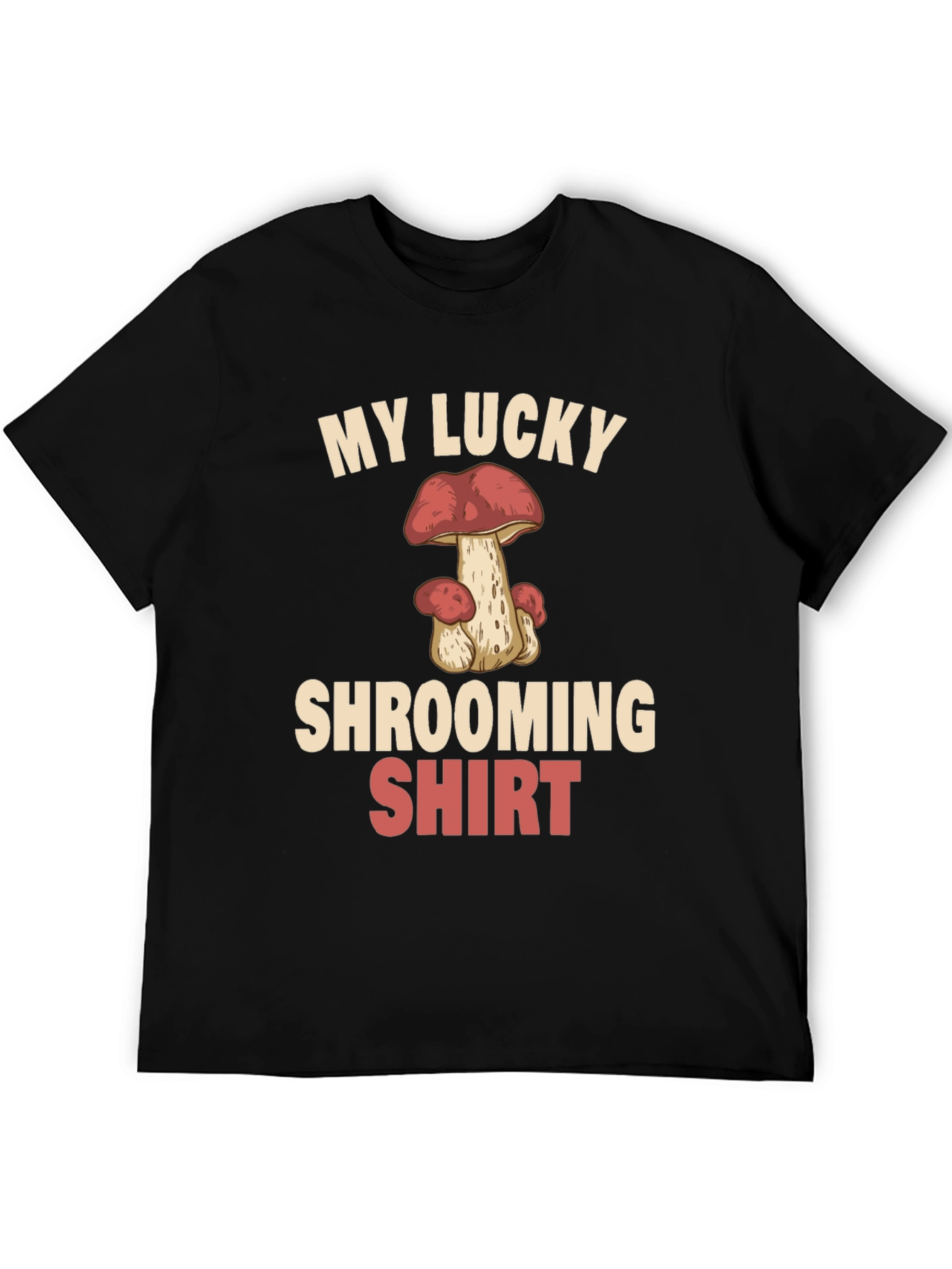 My Lucky Shrooming Shirt - Mushroom Graphic Tee