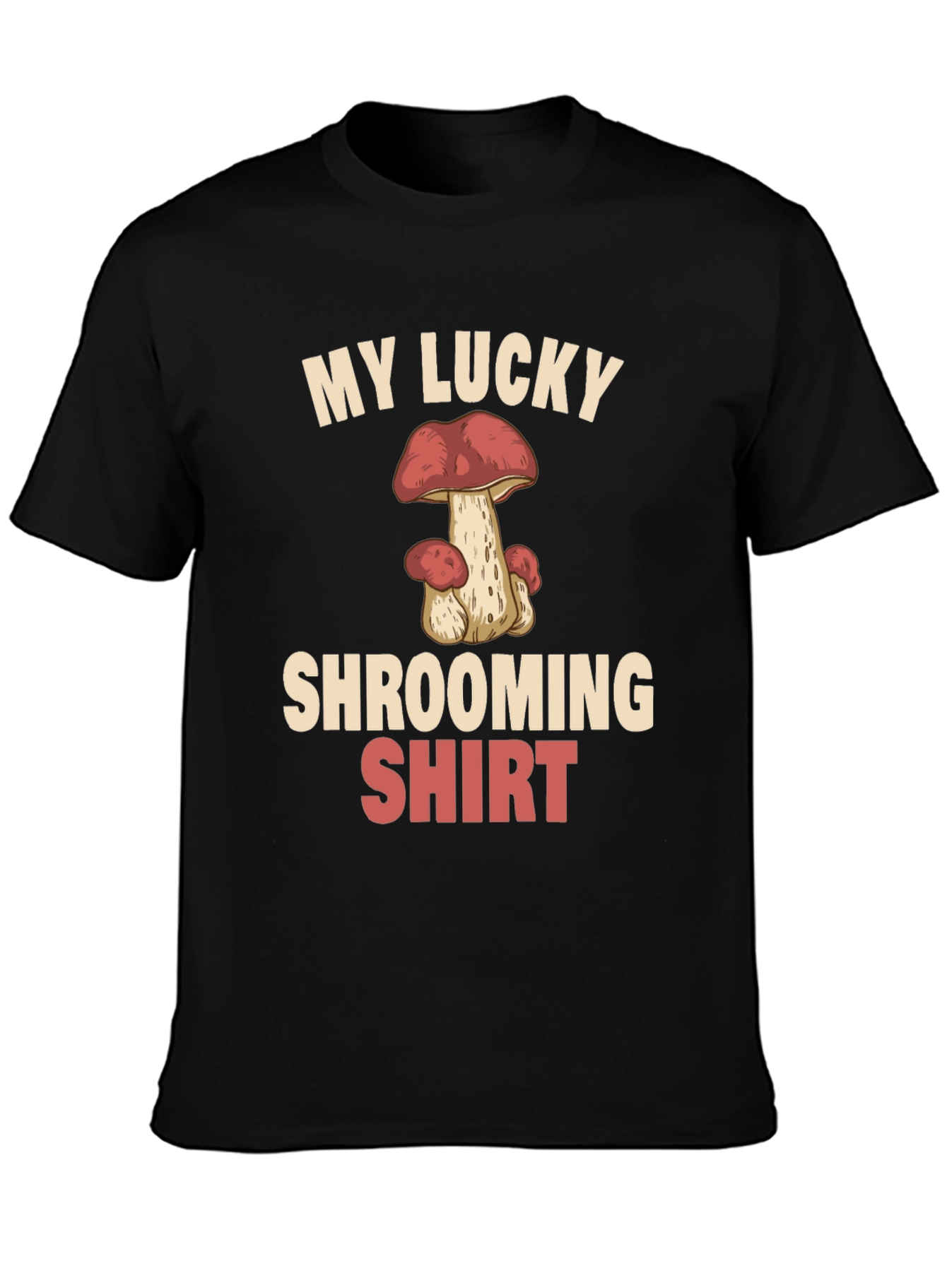 My Lucky Shrooming Shirt - Mushroom Graphic Tee