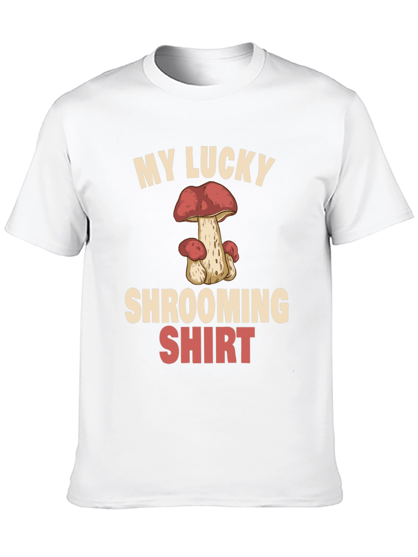 My Lucky Shrooming Shirt - Mushroom Graphic Tee