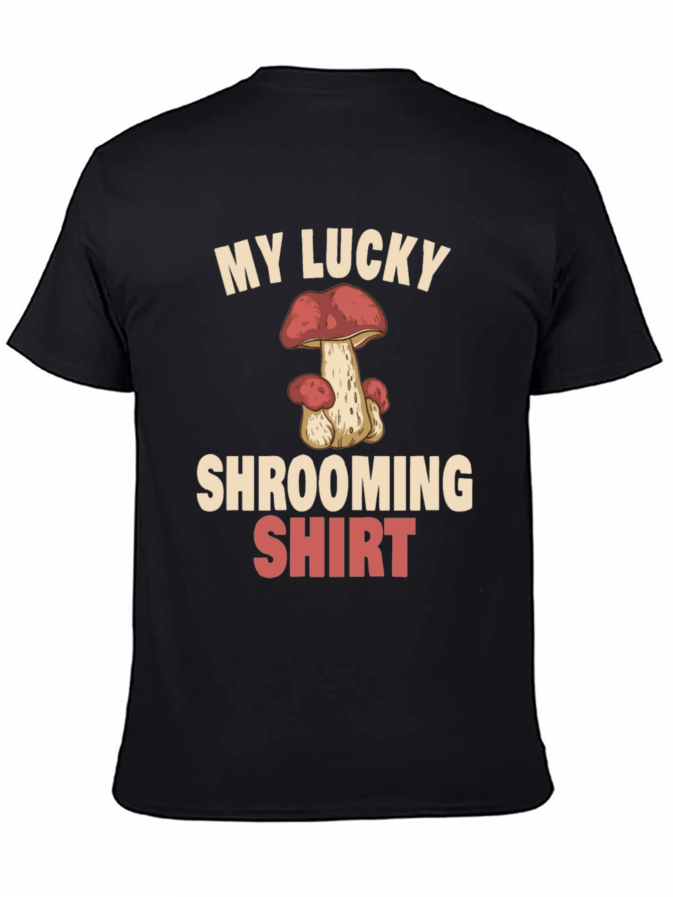 My Lucky Shrooming Shirt - Mushroom Graphic Tee