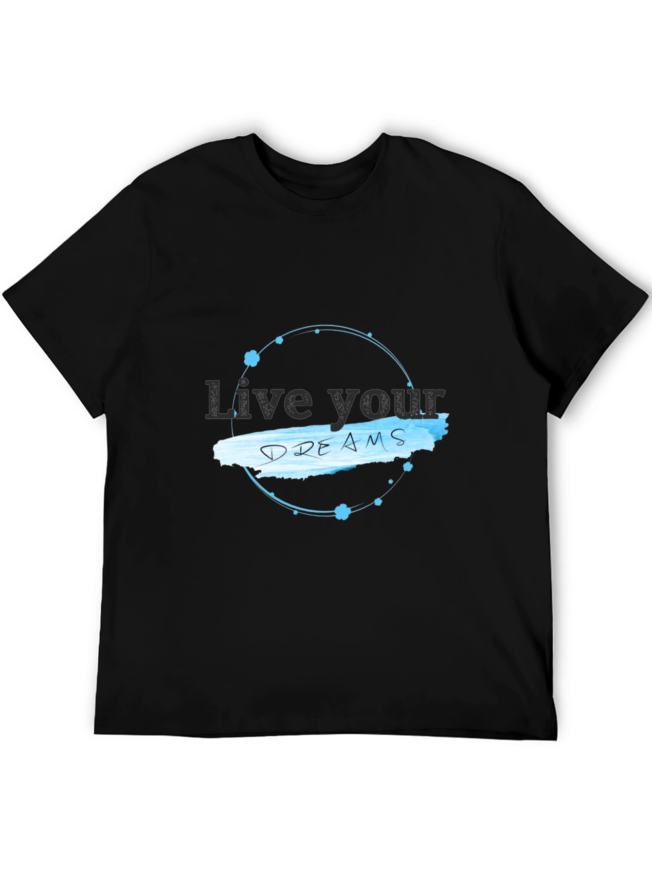 Live Your Dreams Black T-Shirt