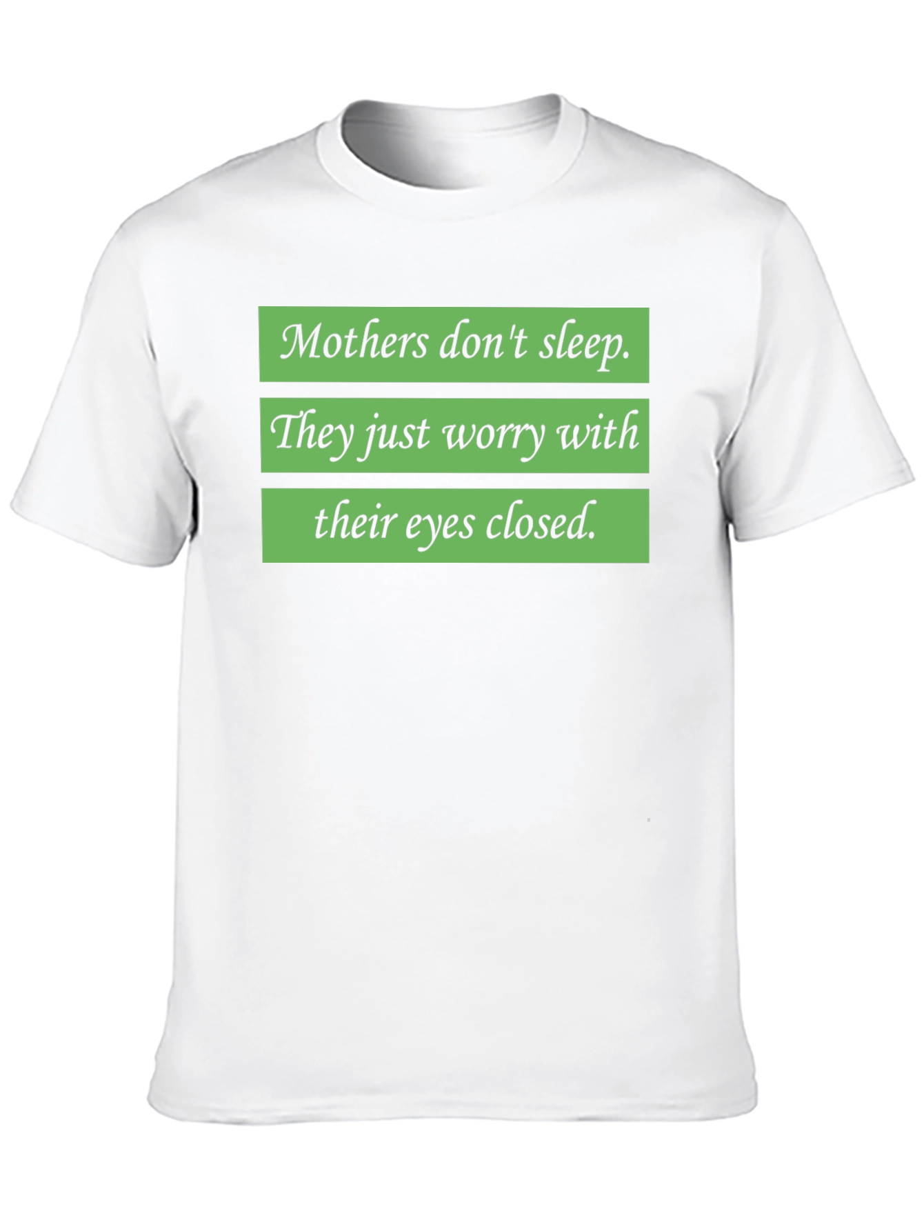 Mothers Worry T-Shirt - Soft Cotton Blend