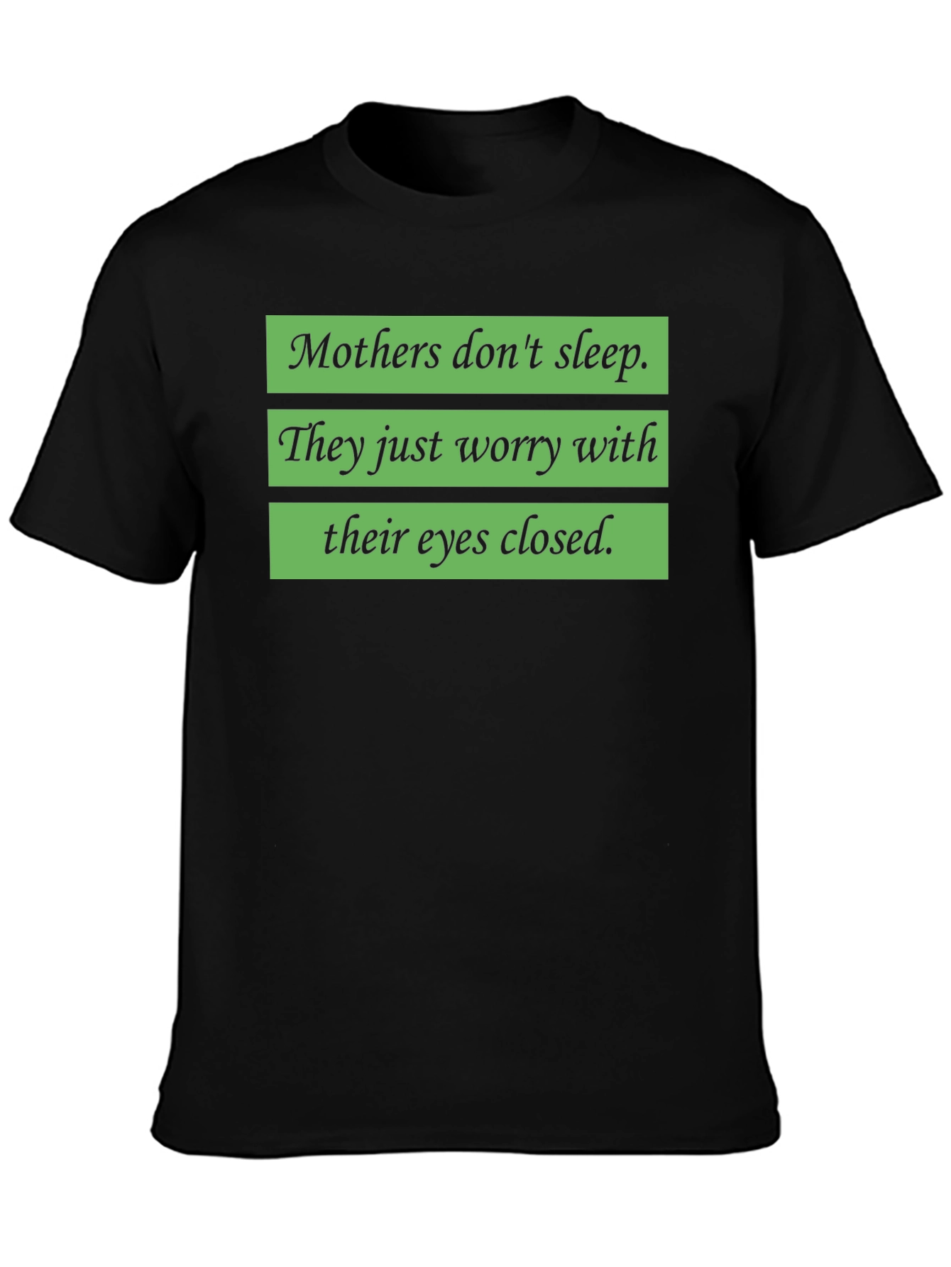 Mothers Worry T-Shirt - Soft Cotton Blend