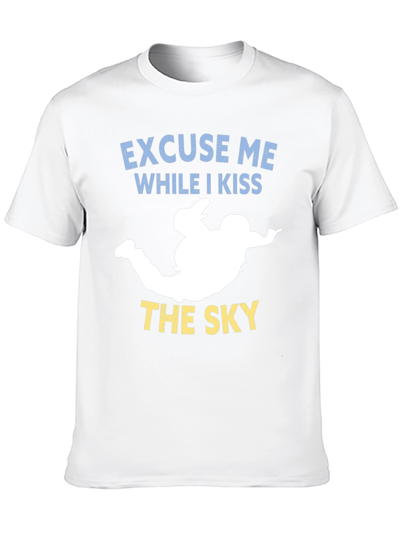 Excuse Me While I Kiss the Sky T-Shirt
