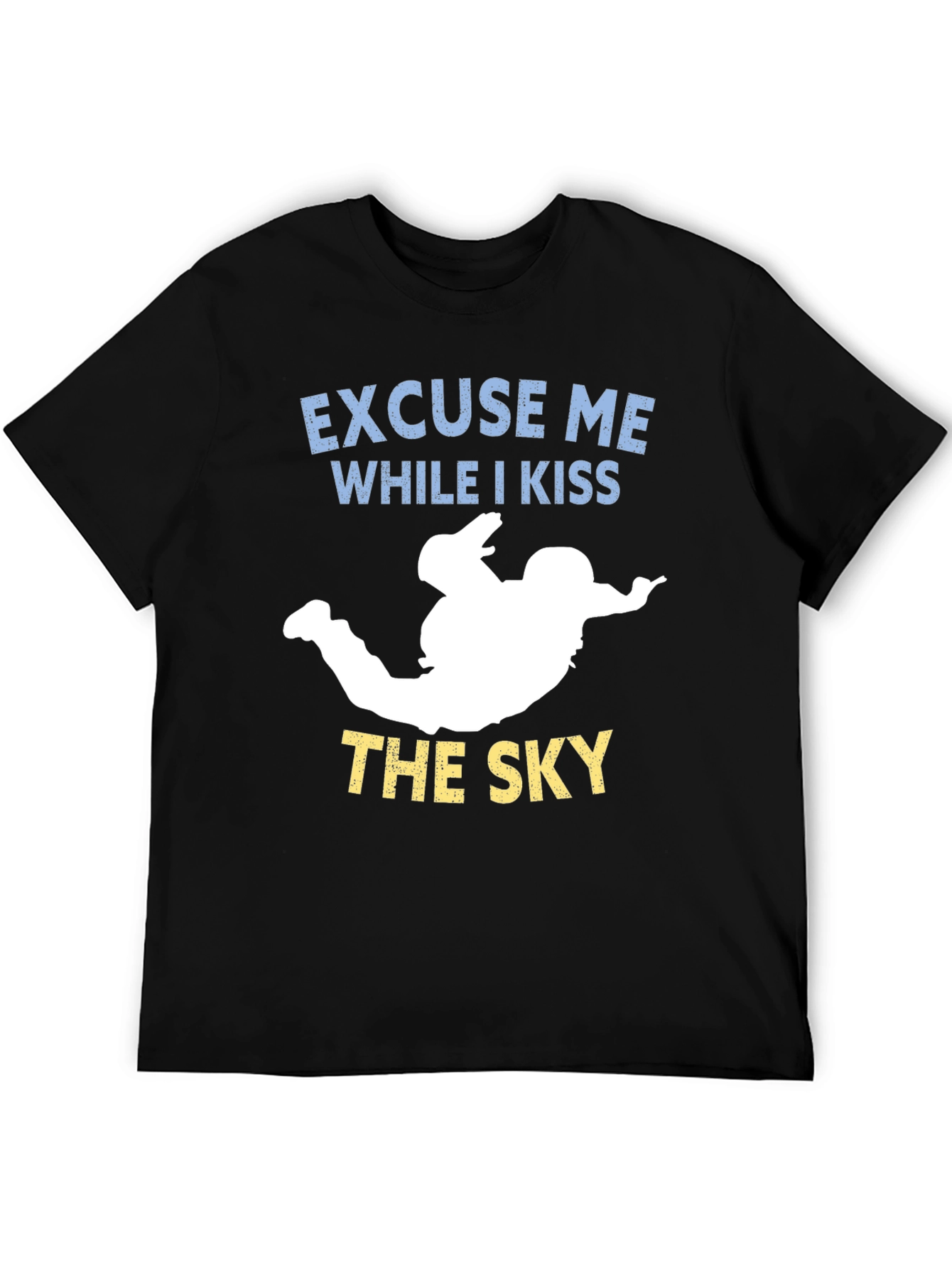 Excuse Me While I Kiss the Sky T-Shirt