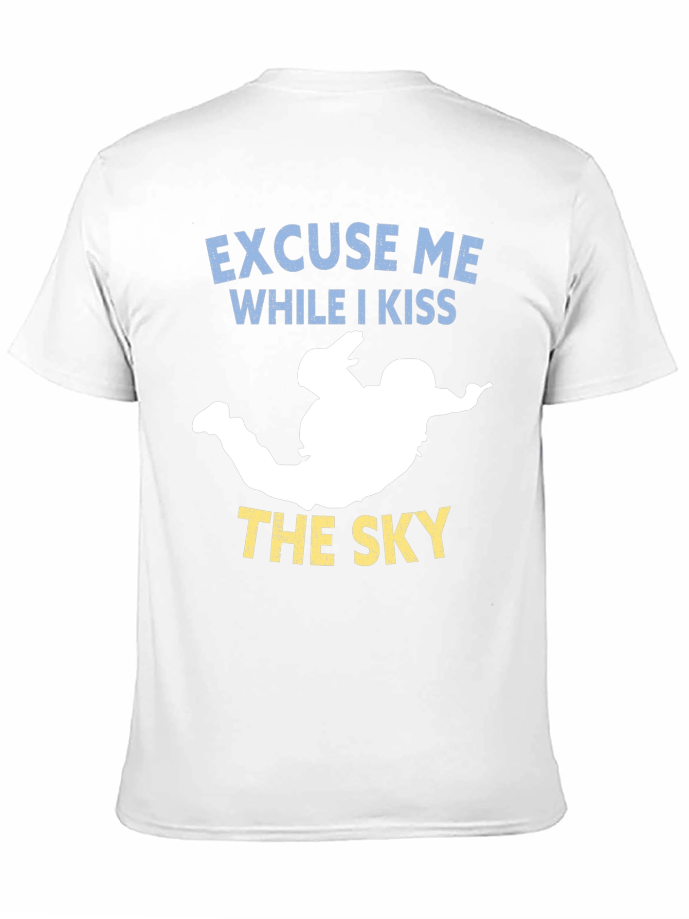 Excuse Me While I Kiss the Sky T-Shirt