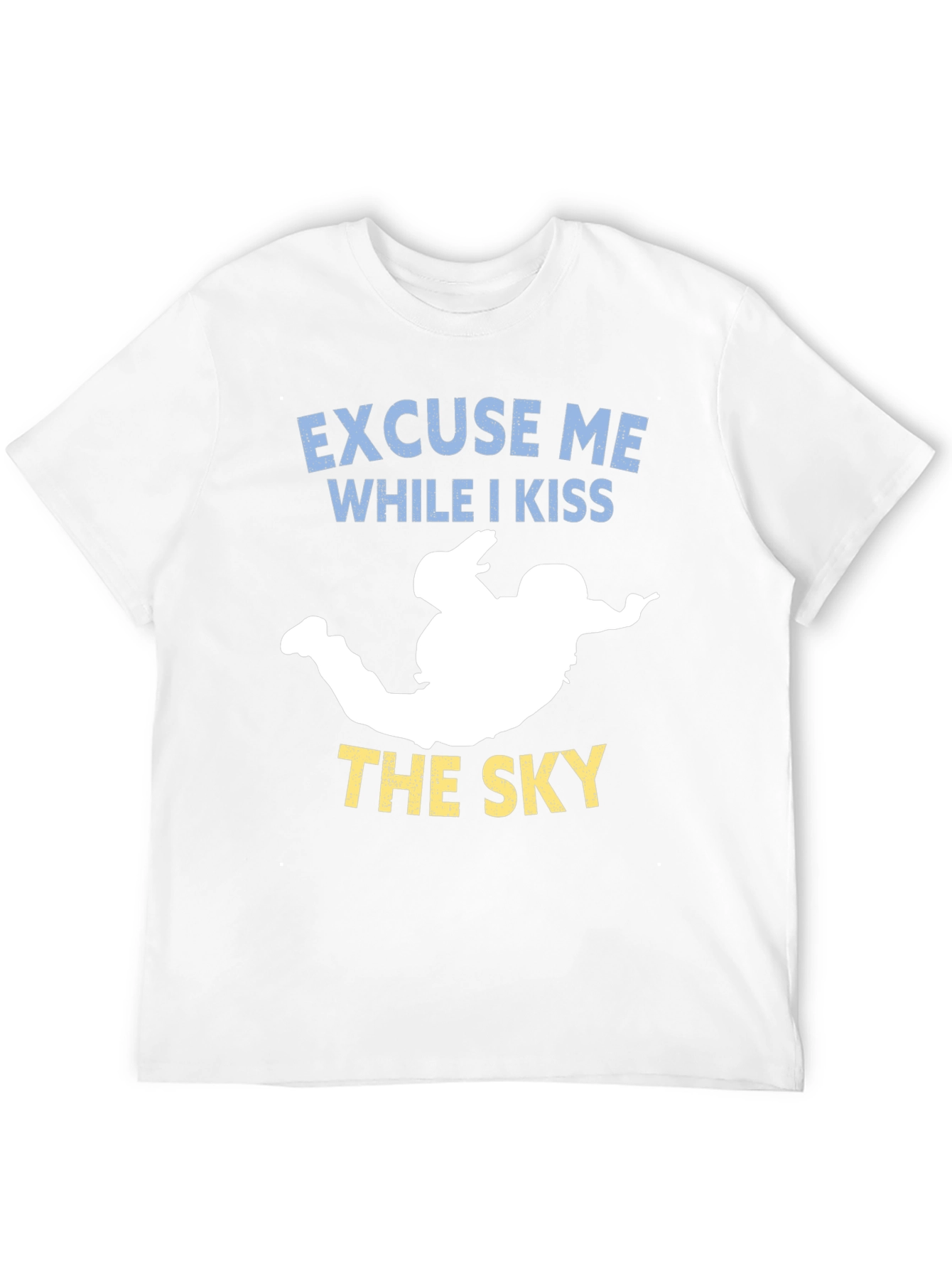Excuse Me While I Kiss the Sky T-Shirt