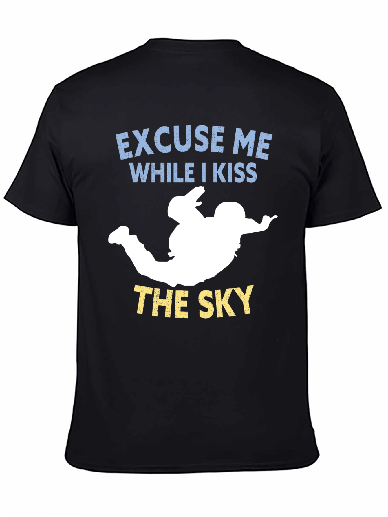 Excuse Me While I Kiss the Sky T-Shirt