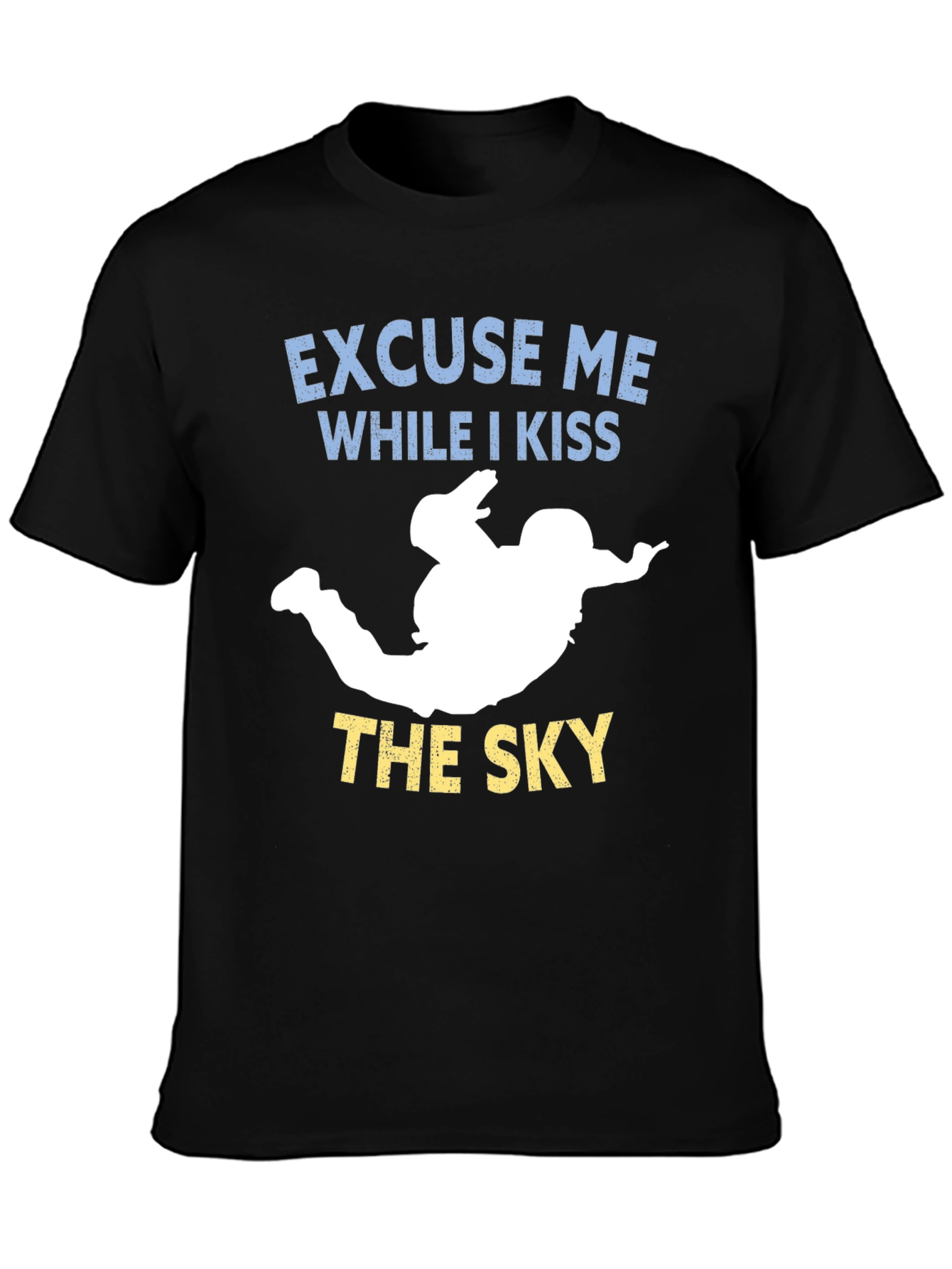 Excuse Me While I Kiss the Sky T-Shirt