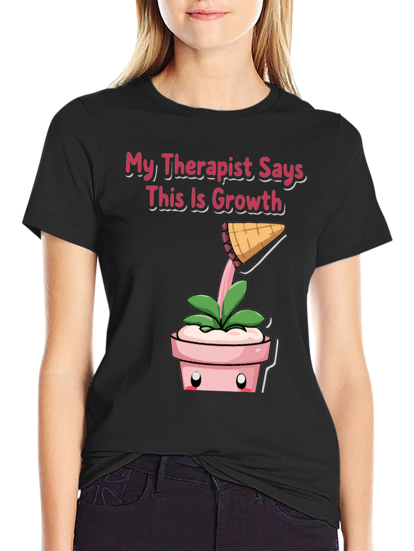 Therapist Says Growth T-Shirt: Funny Plant Tee