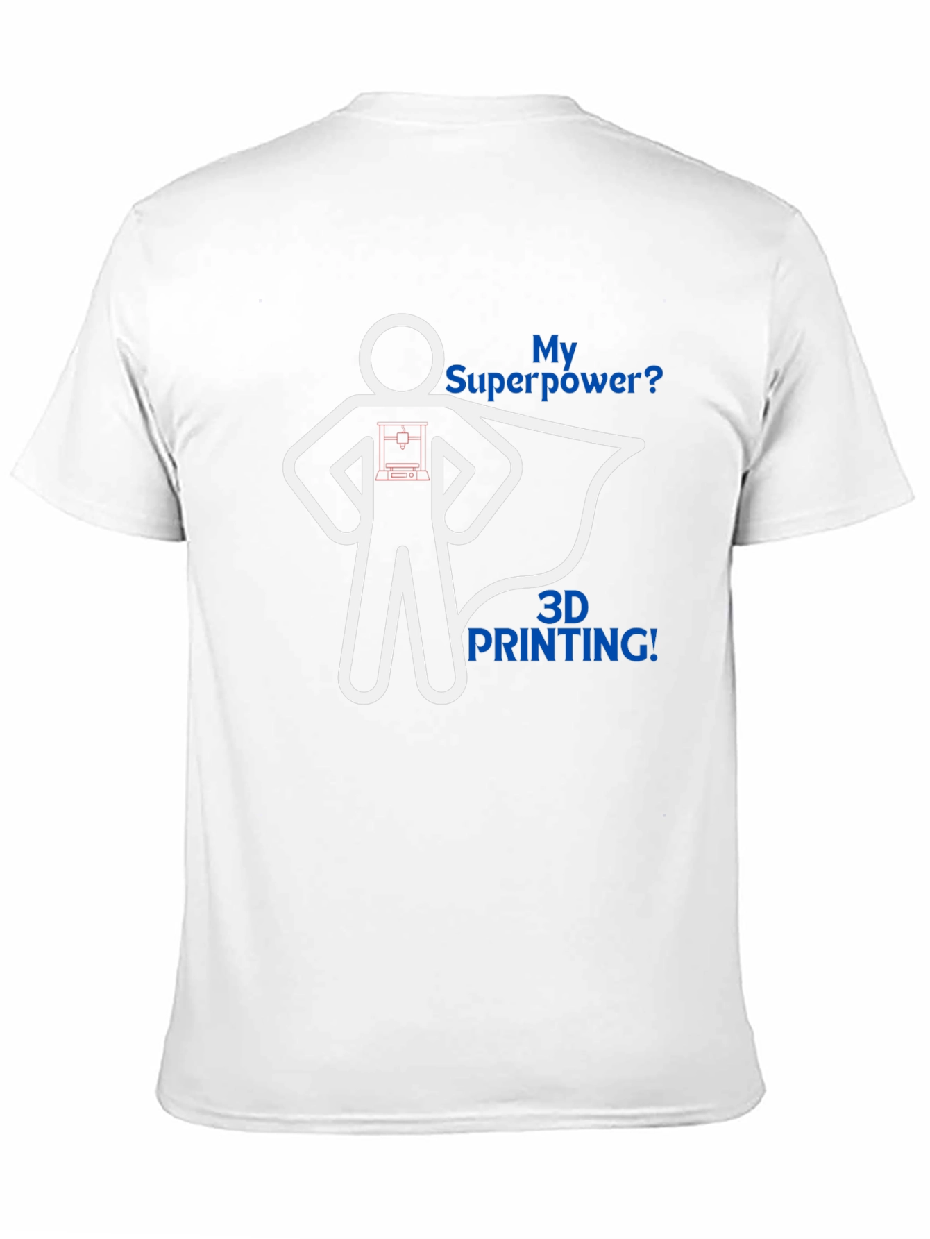 3D Printing Superpower Graphic Tee