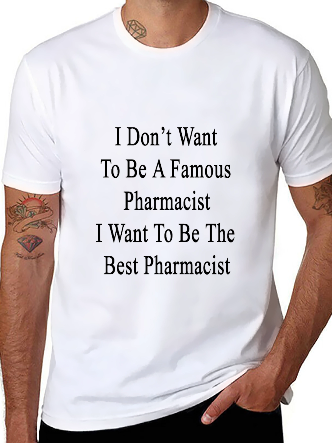 Pharmacist T-Shirt: I Dont Want to Be Famous