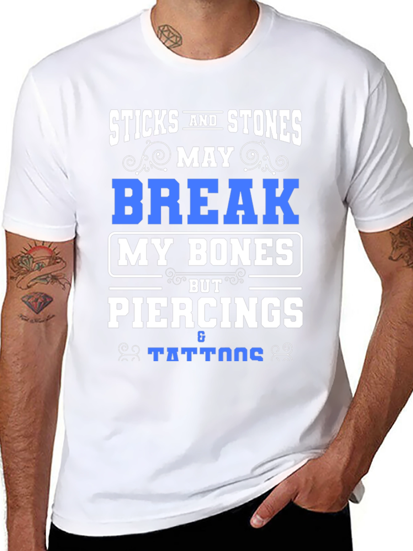 Sticks & Stones Piercings Tattoos Funny T-Shirt