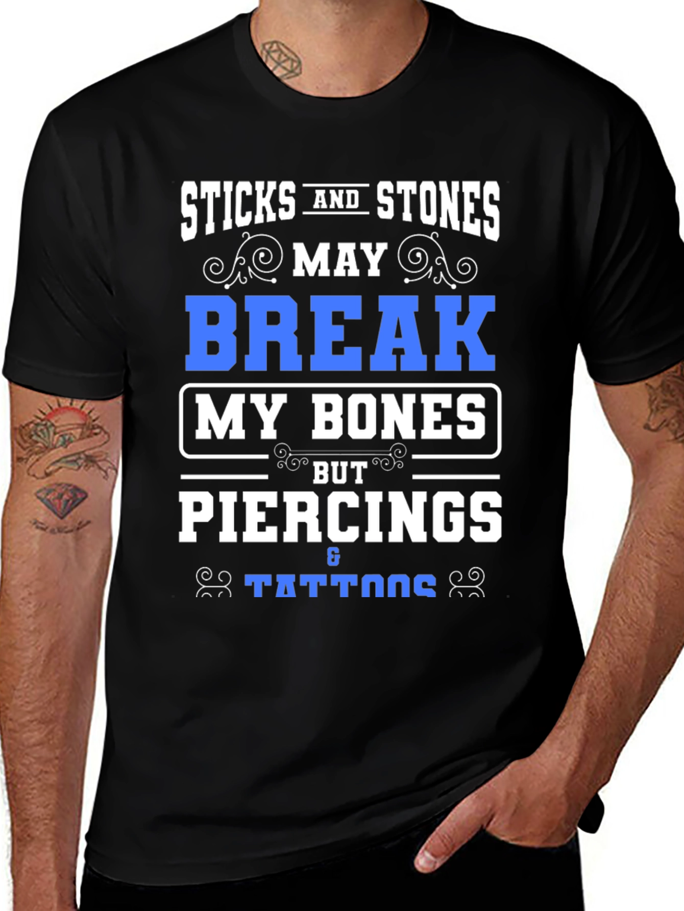 Sticks & Stones Piercings Tattoos Funny T-Shirt