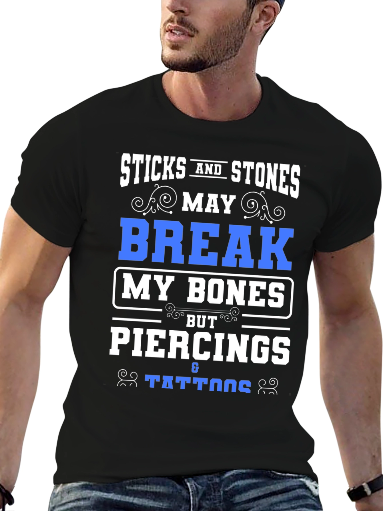 Sticks & Stones Piercings Tattoos Funny T-Shirt