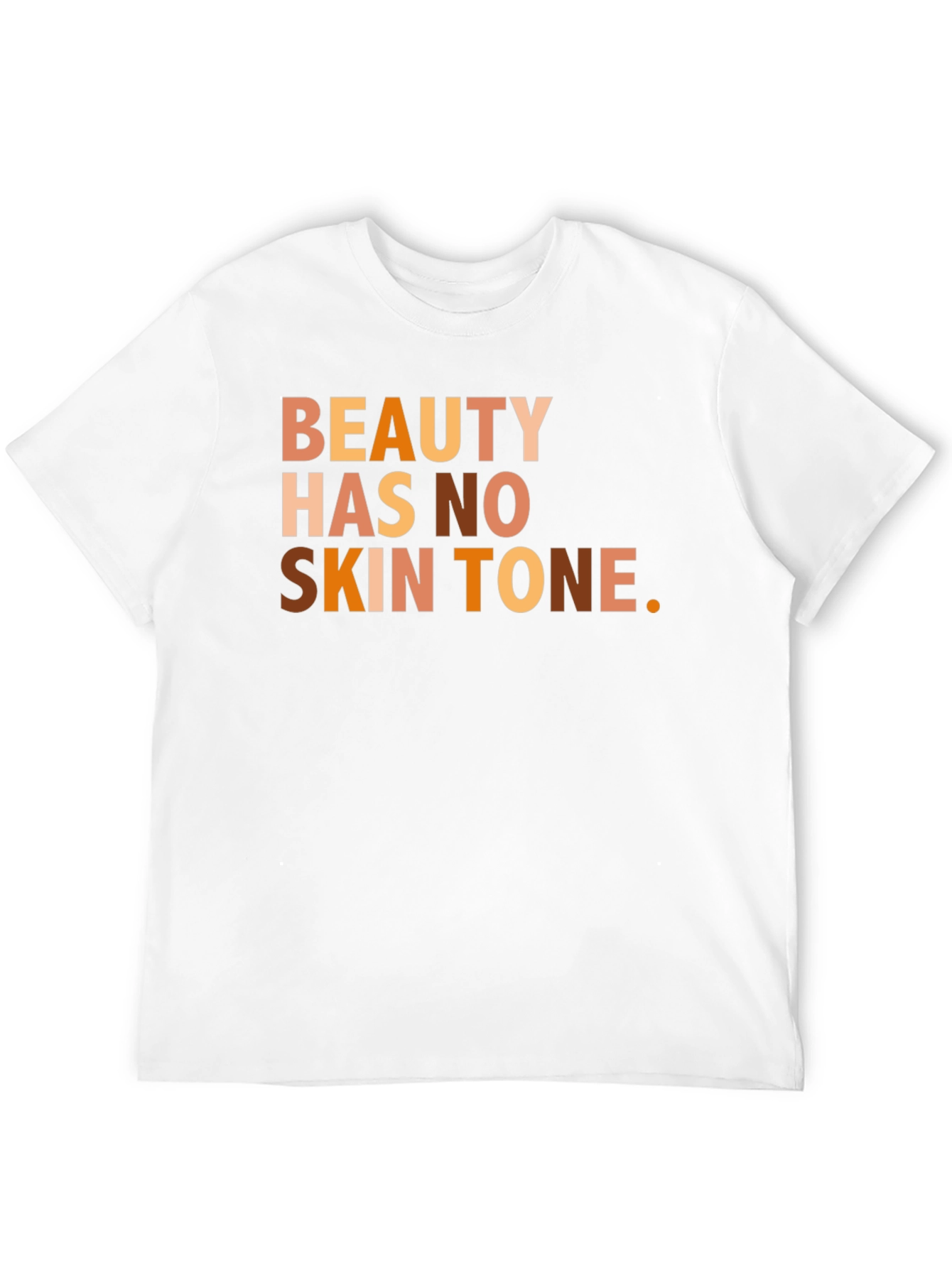 Beauty Has No Skin Tone T-Shirt - Equality Fashion