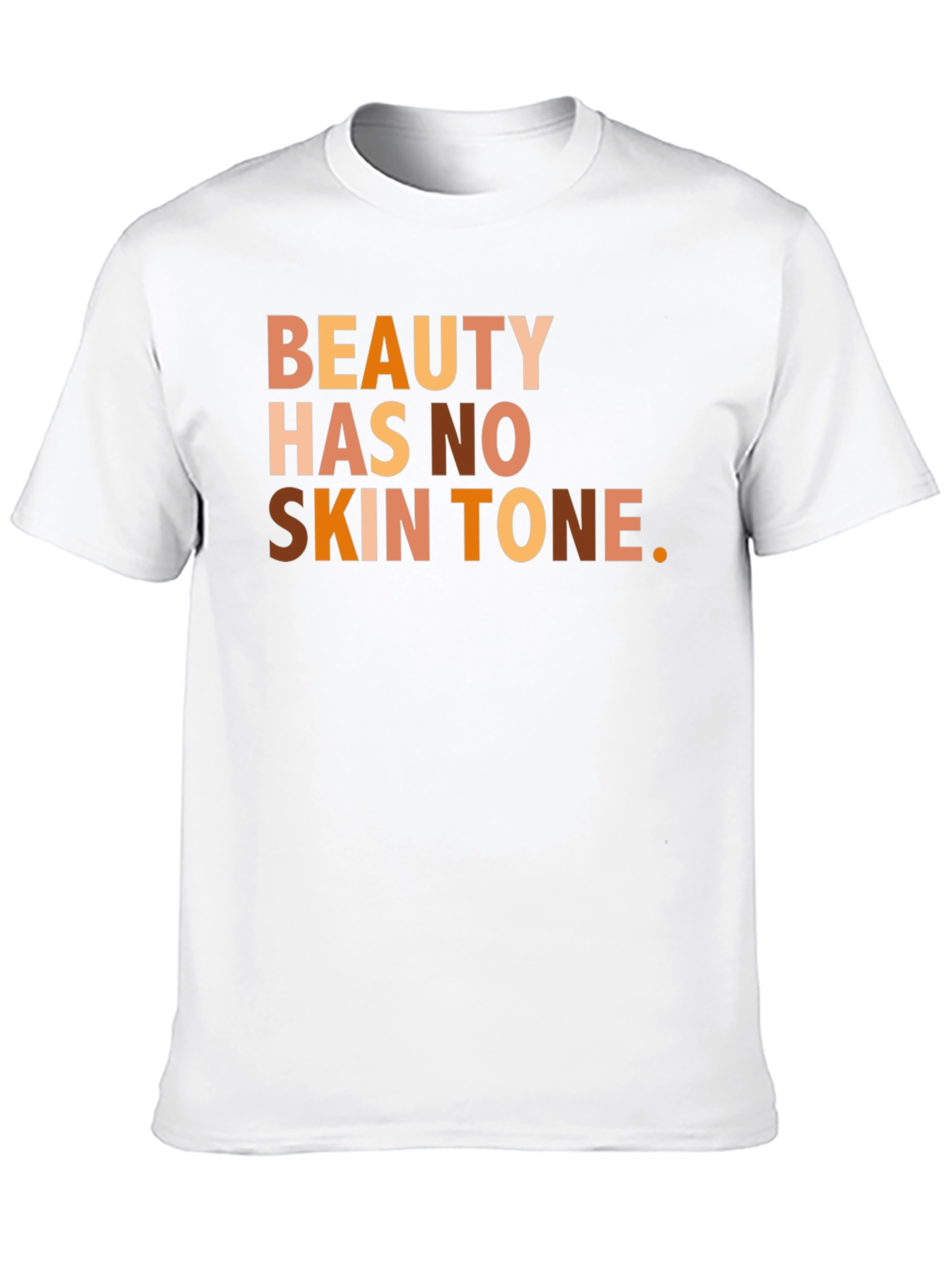 Beauty Has No Skin Tone T-Shirt - Equality Fashion