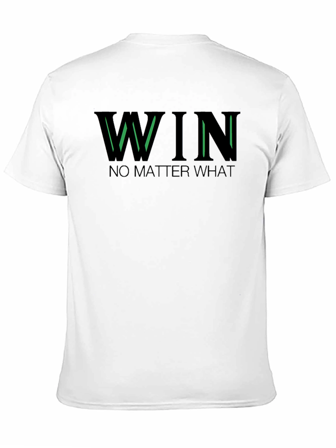 Win No Matter What Graphic Tee