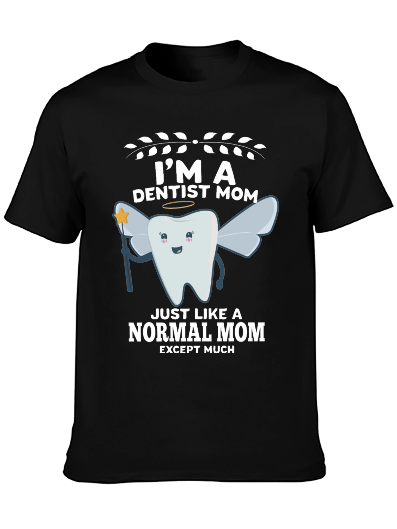 Im a Dentist Mom T-Shirt
