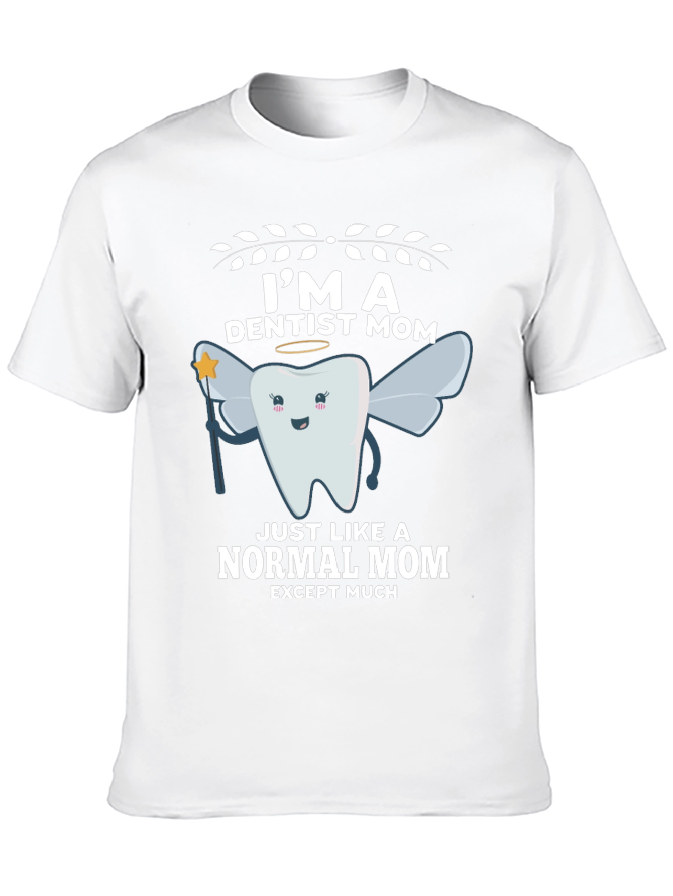Im a Dentist Mom T-Shirt