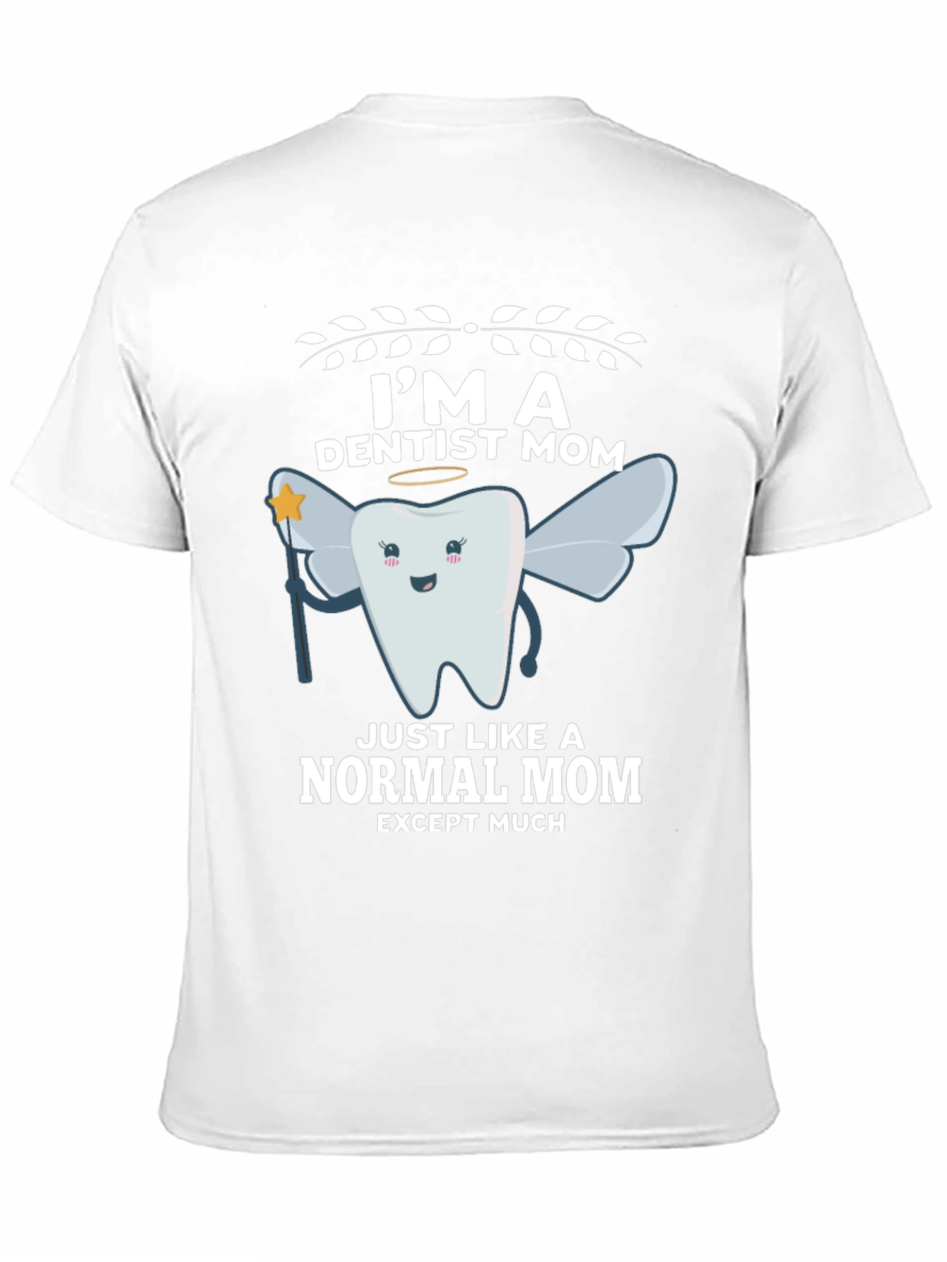 Im a Dentist Mom T-Shirt