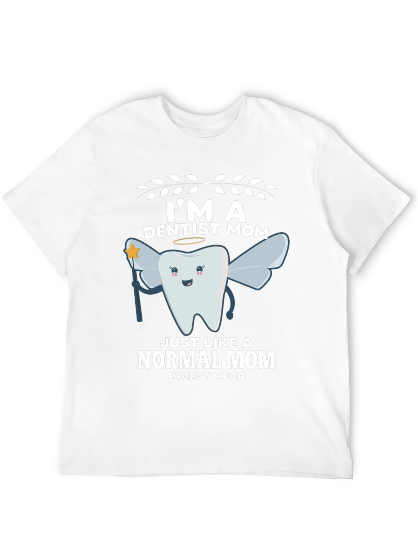 Im a Dentist Mom T-Shirt