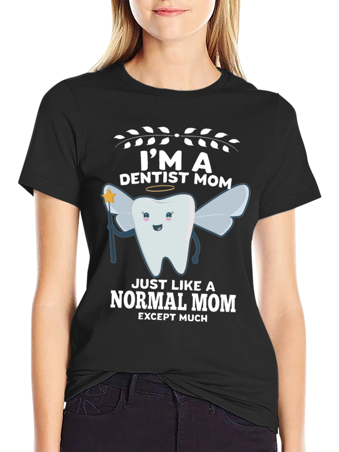 Im a Dentist Mom T-Shirt