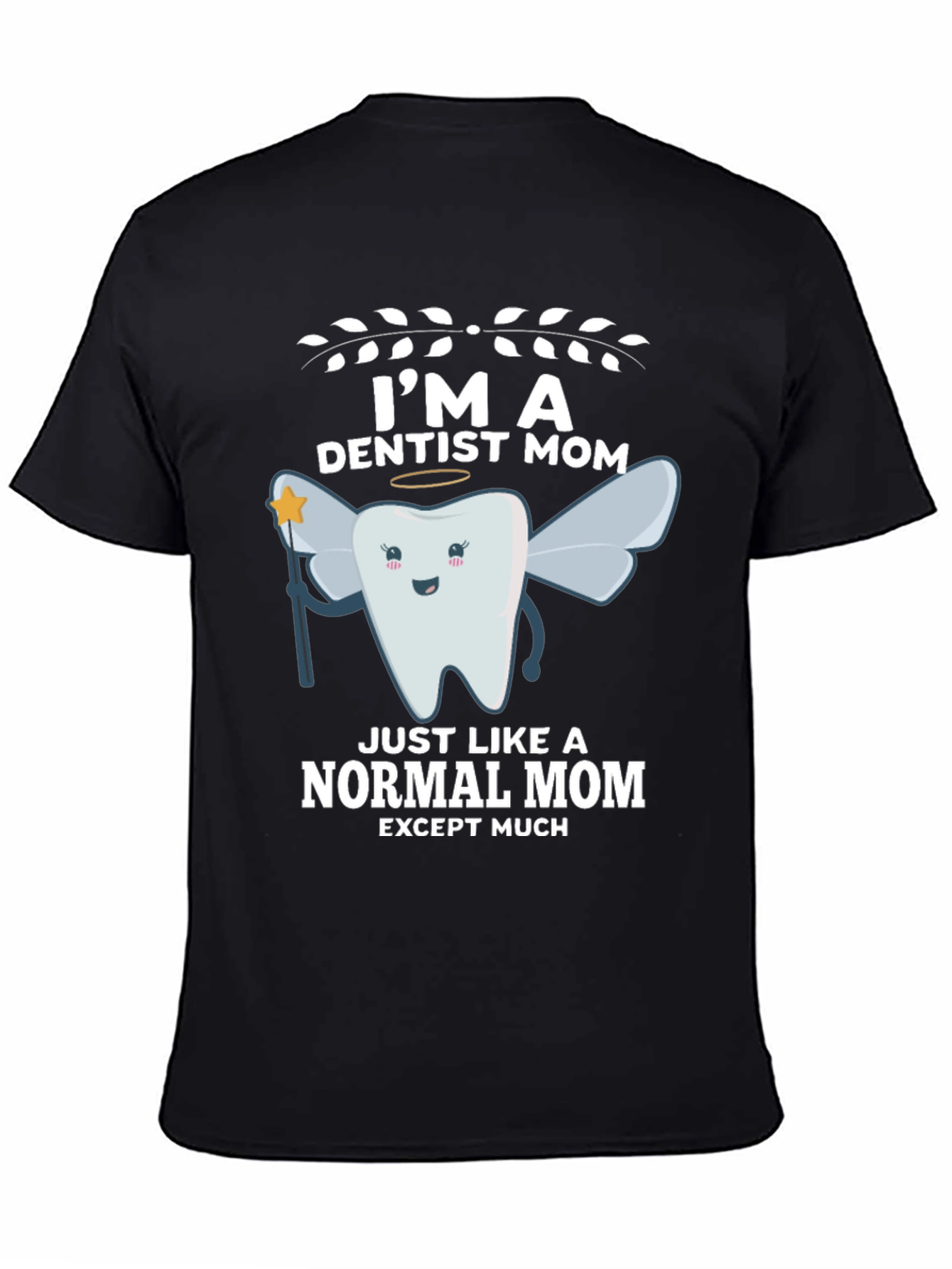 Im a Dentist Mom T-Shirt