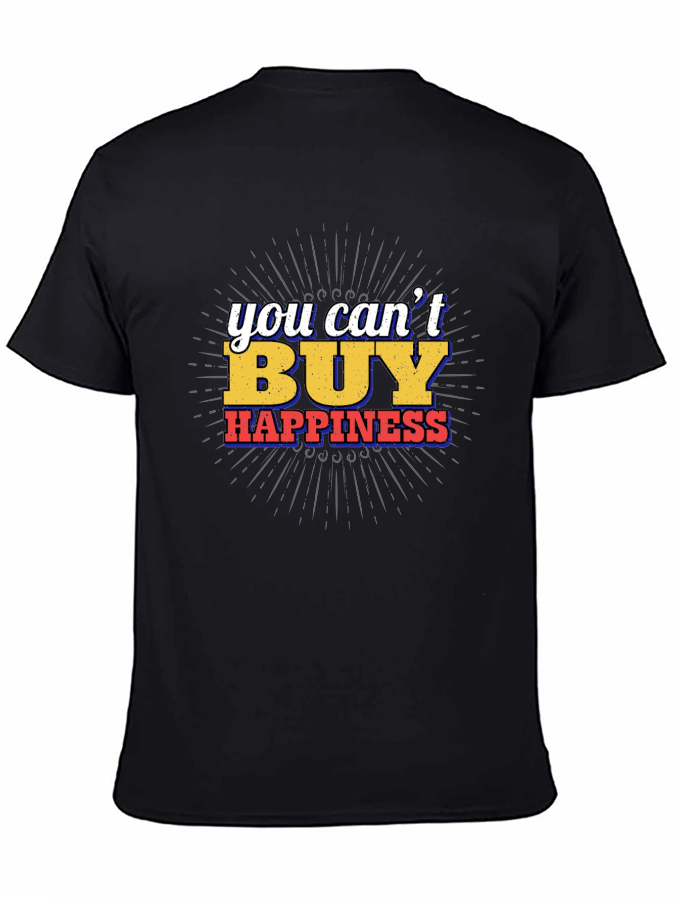 Happiness Graphic T-Shirt - You Cant Buy It
