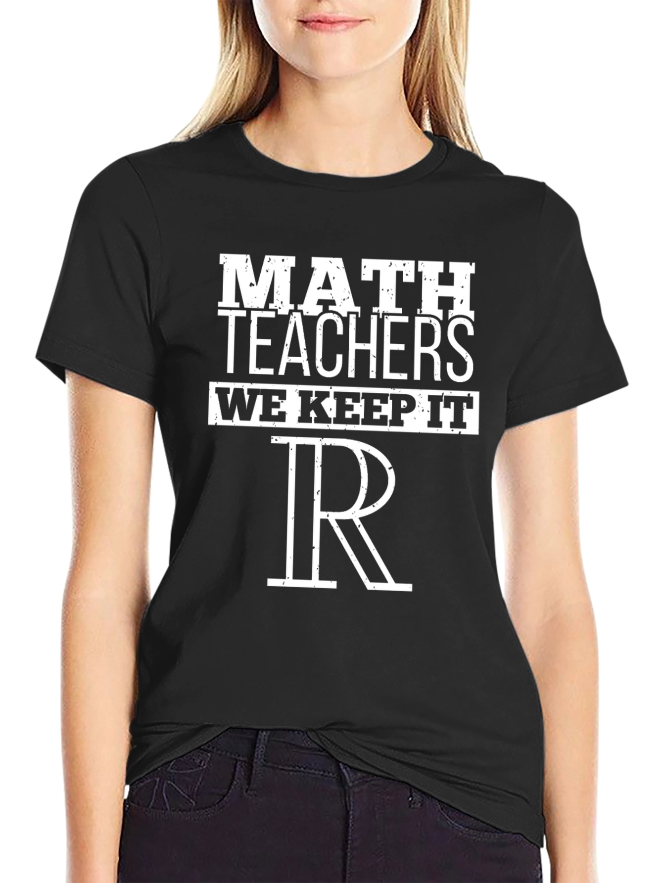 Math Teachers We Keep It Real T-Shirt
