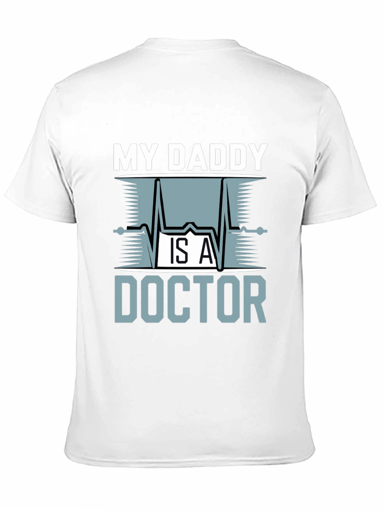 My Daddy is a Doctor Graphic T-Shirt