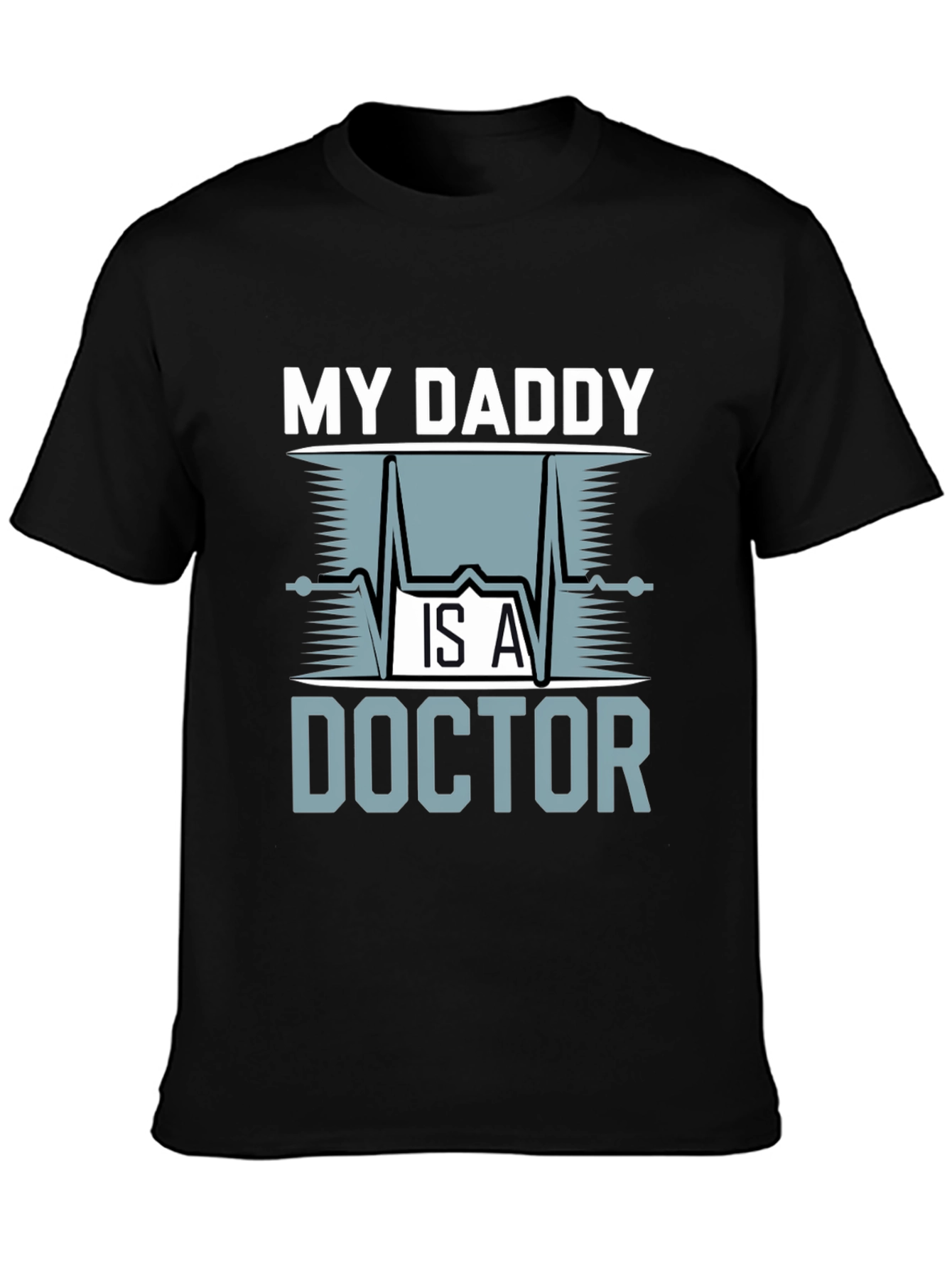 My Daddy is a Doctor Graphic T-Shirt