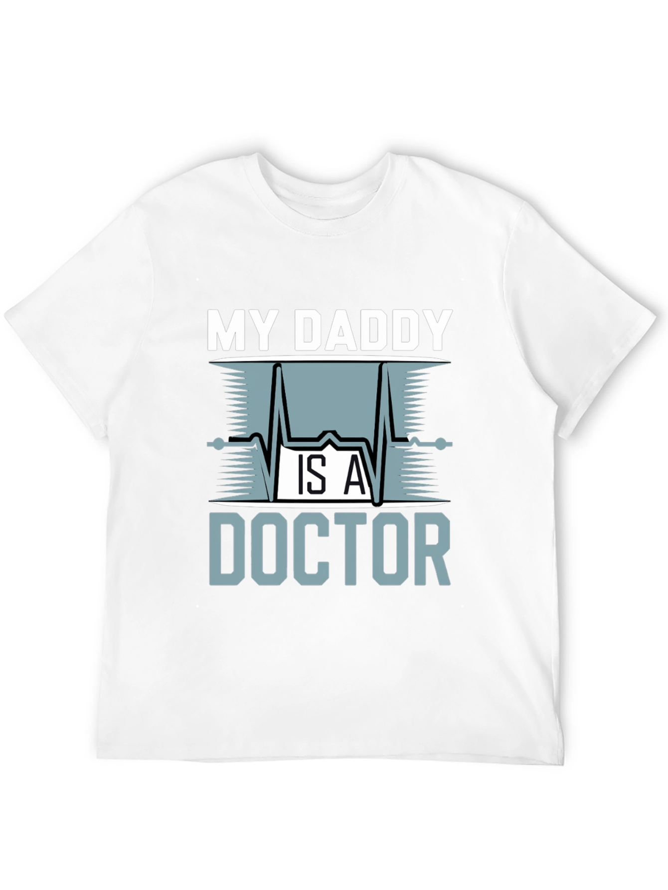 My Daddy is a Doctor Graphic T-Shirt