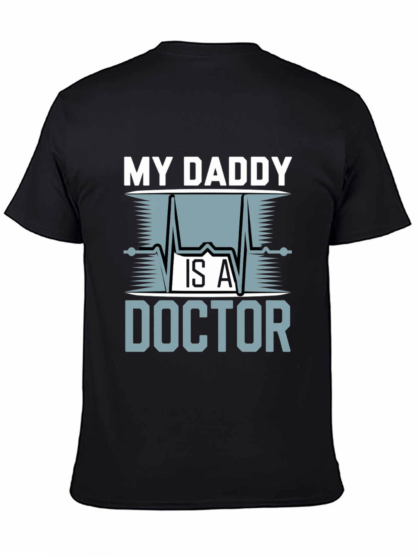 My Daddy is a Doctor Graphic T-Shirt