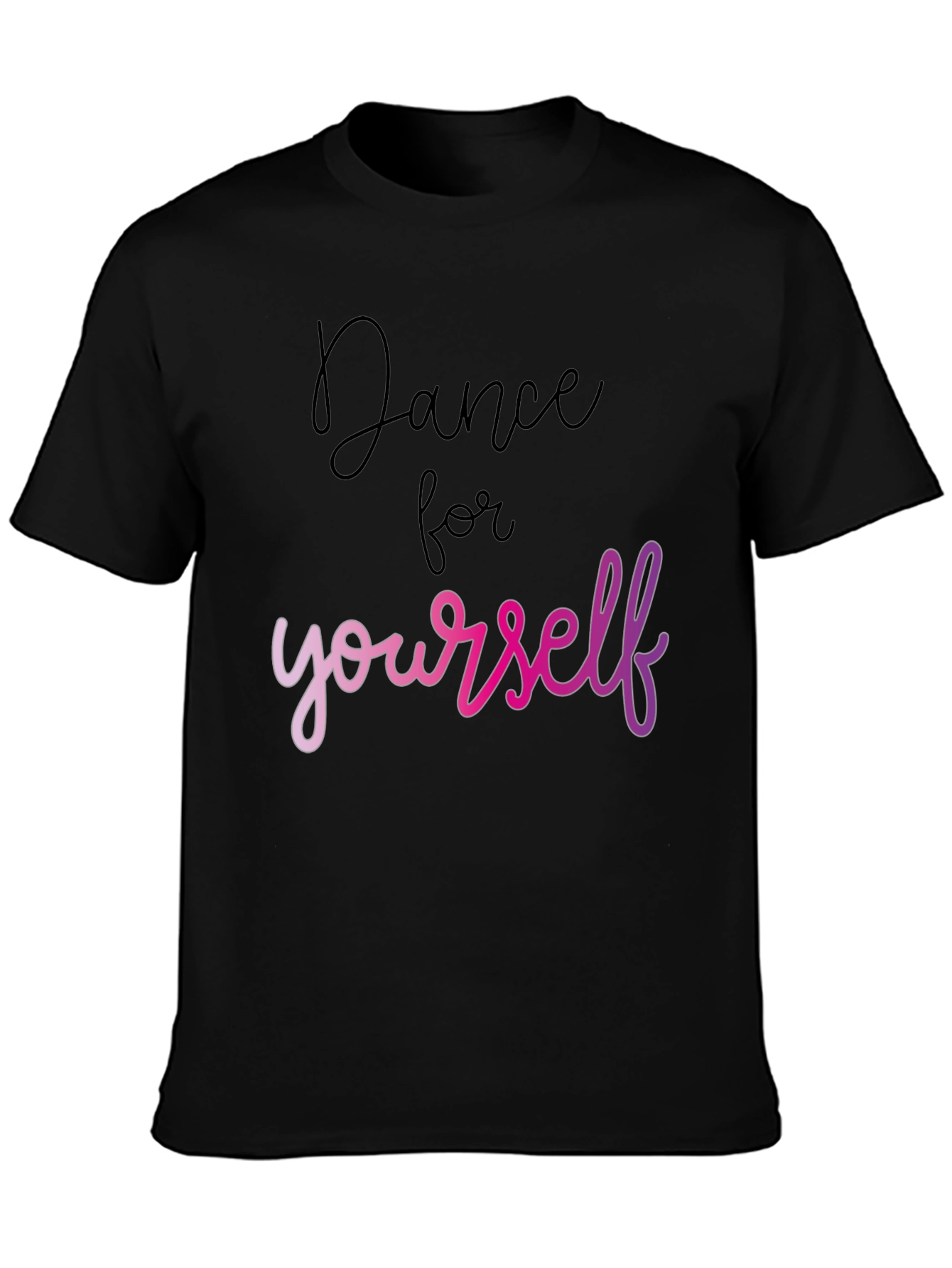 Dance for Yourself Black T-Shirt