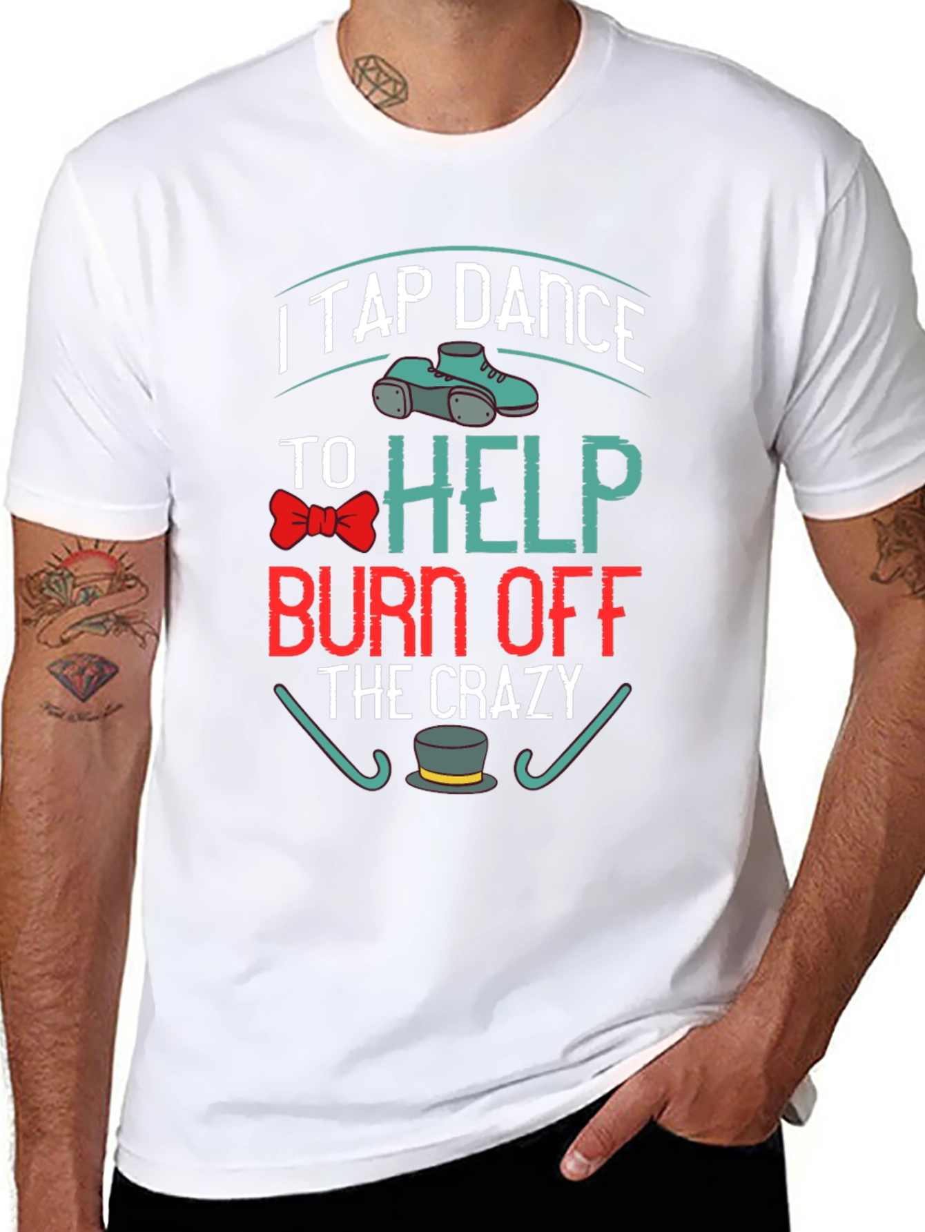 I Tap Dance to Burn Off the Crazy T-Shirt